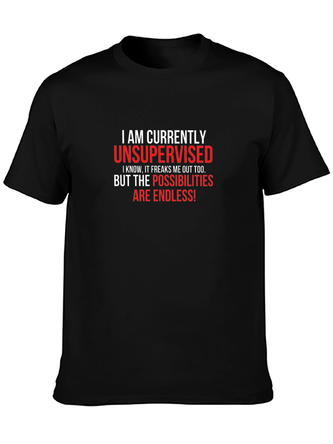 Unsupervised T-Shirt - Funny Slogan Tee for Men