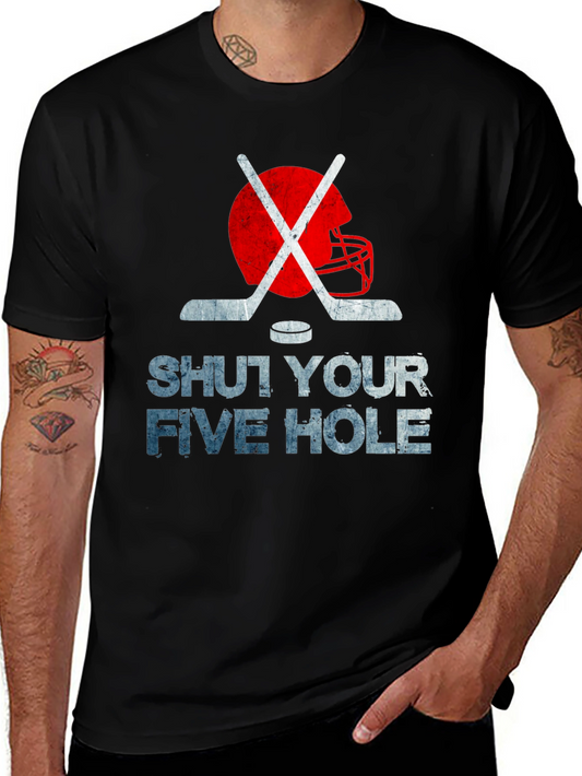 Shut Your Five Hole Hockey T-Shirt