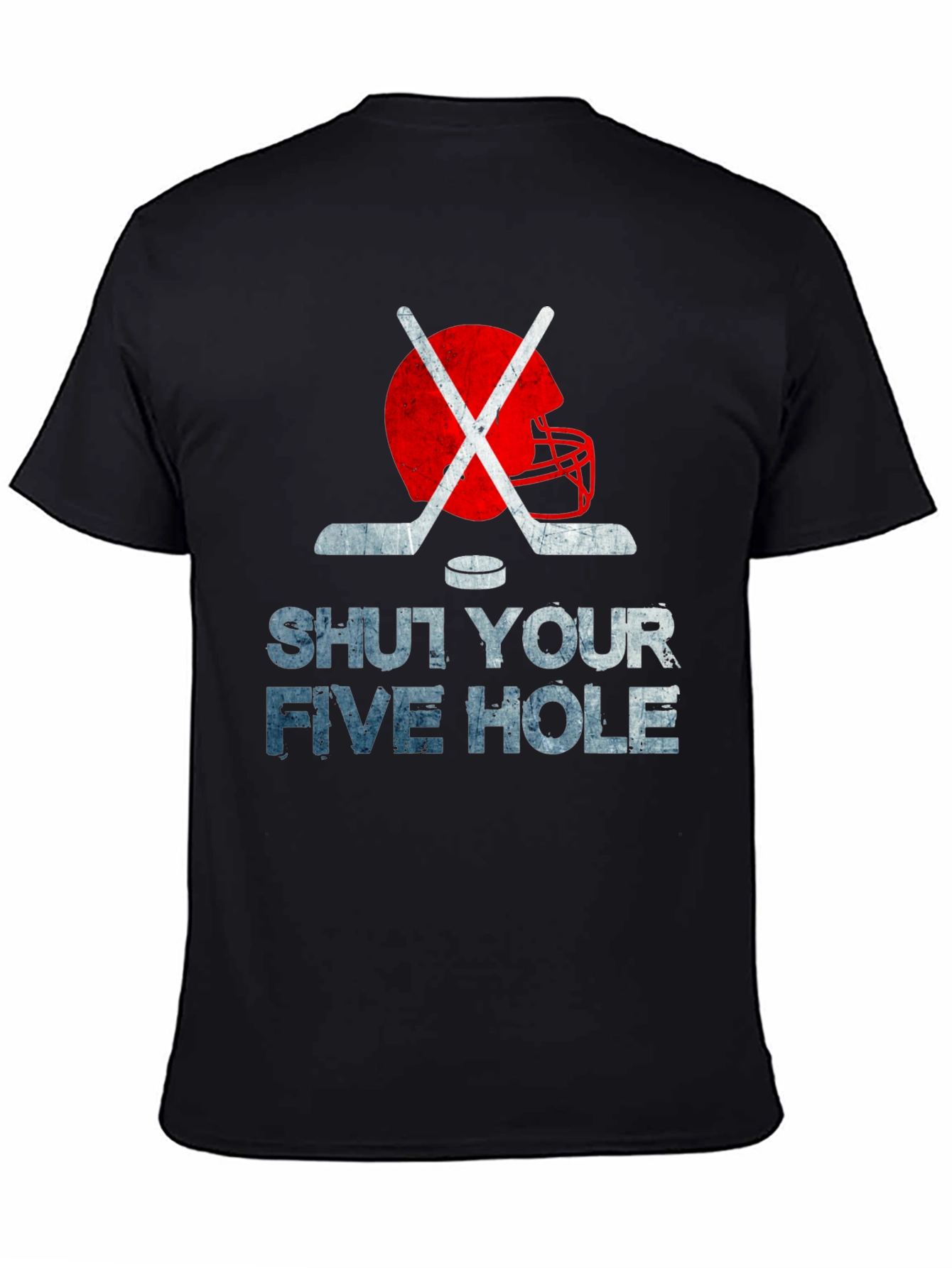 Shut Your Five Hole Hockey T-Shirt
