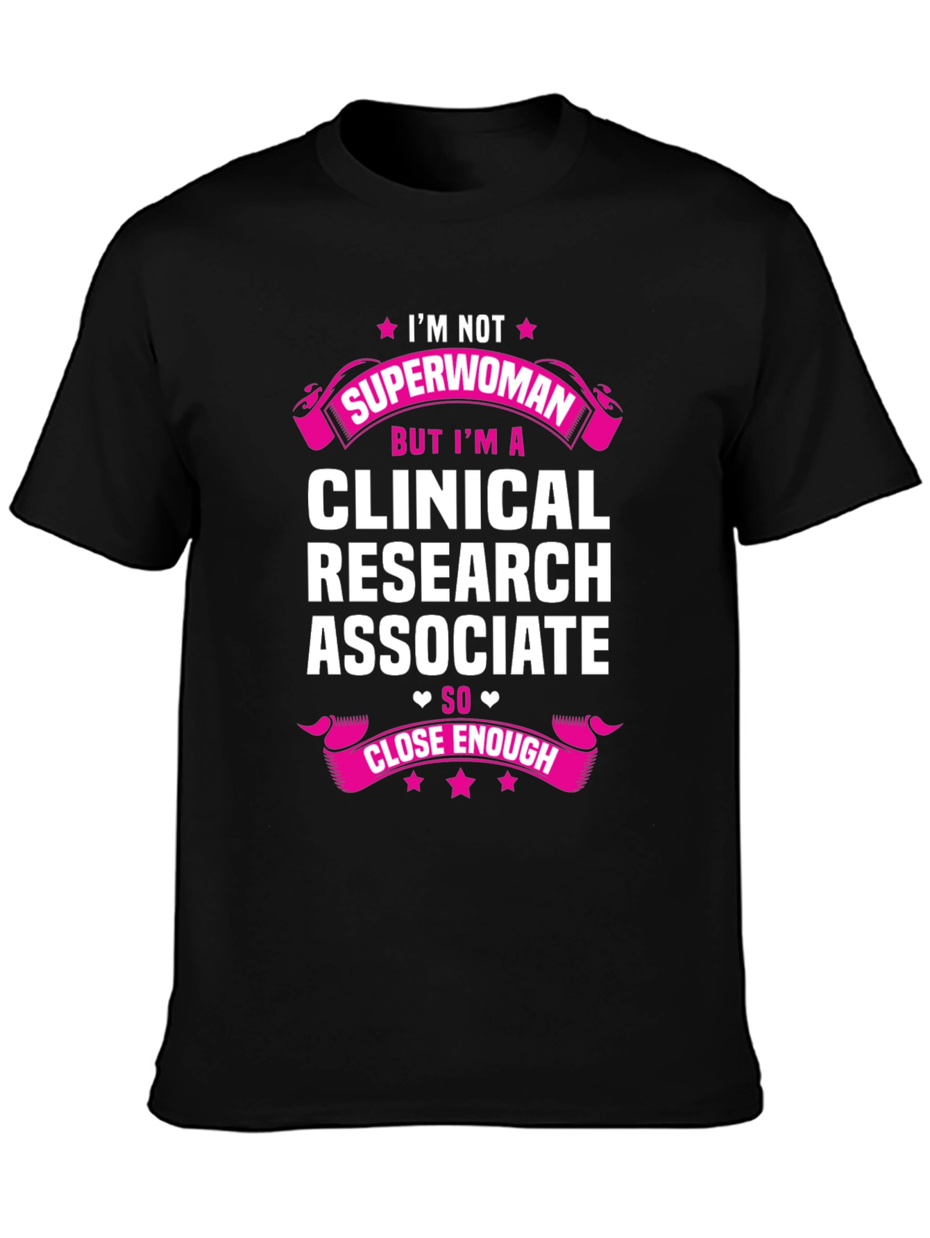 Clinical Research Associate T-Shirt - Superwoman Humor