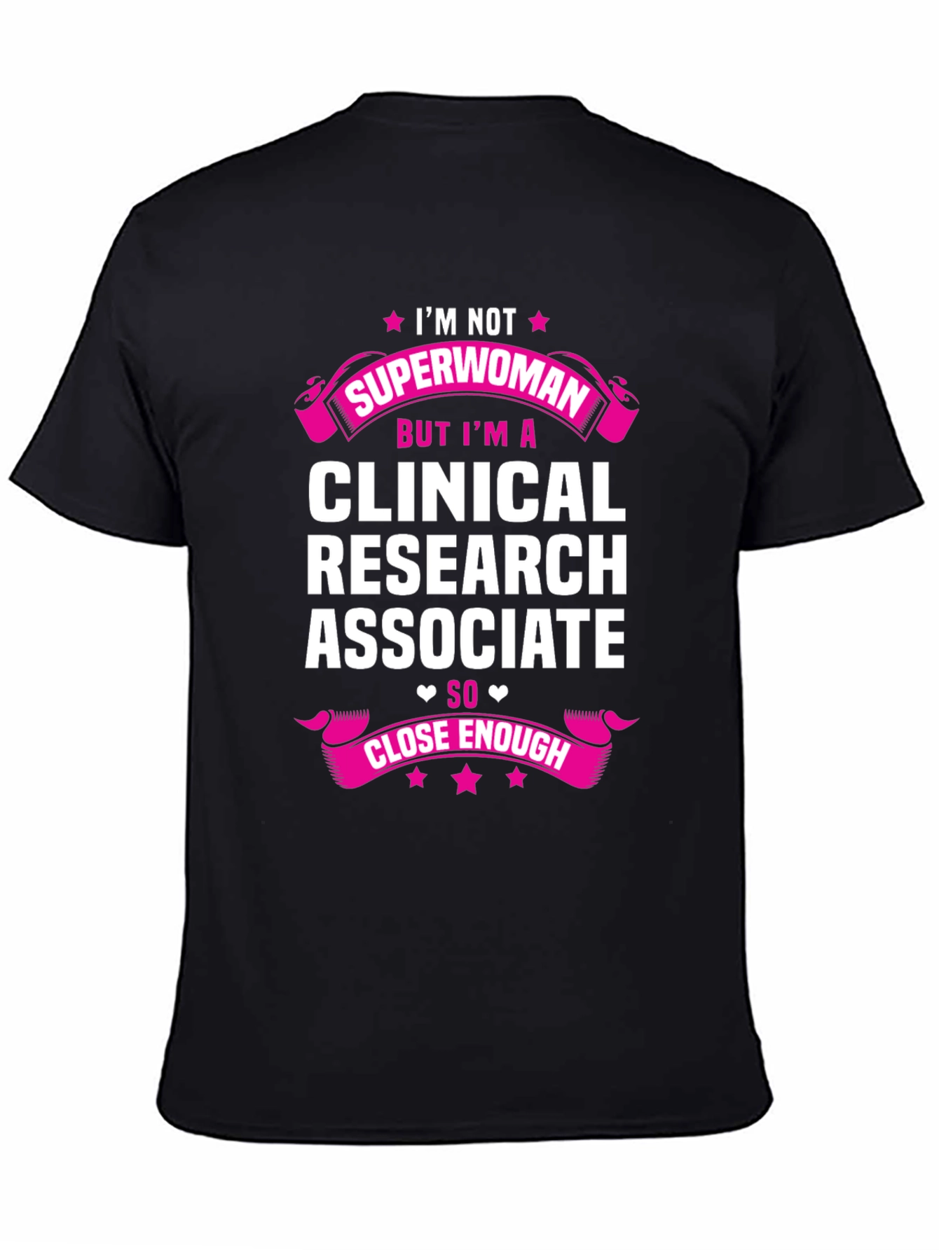 Clinical Research Associate T-Shirt - Superwoman Humor