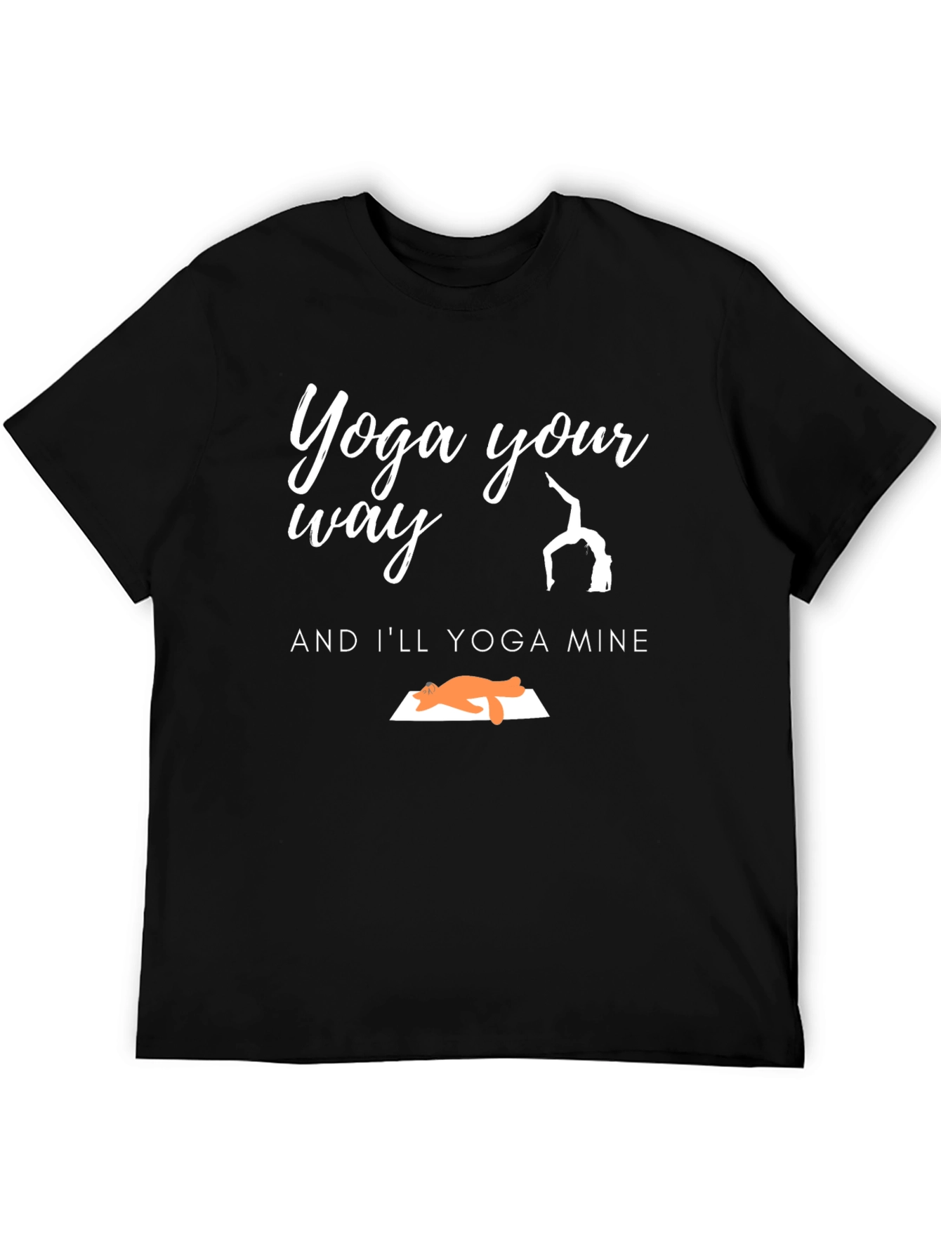 Yoga Your Way Graphic T-Shirt