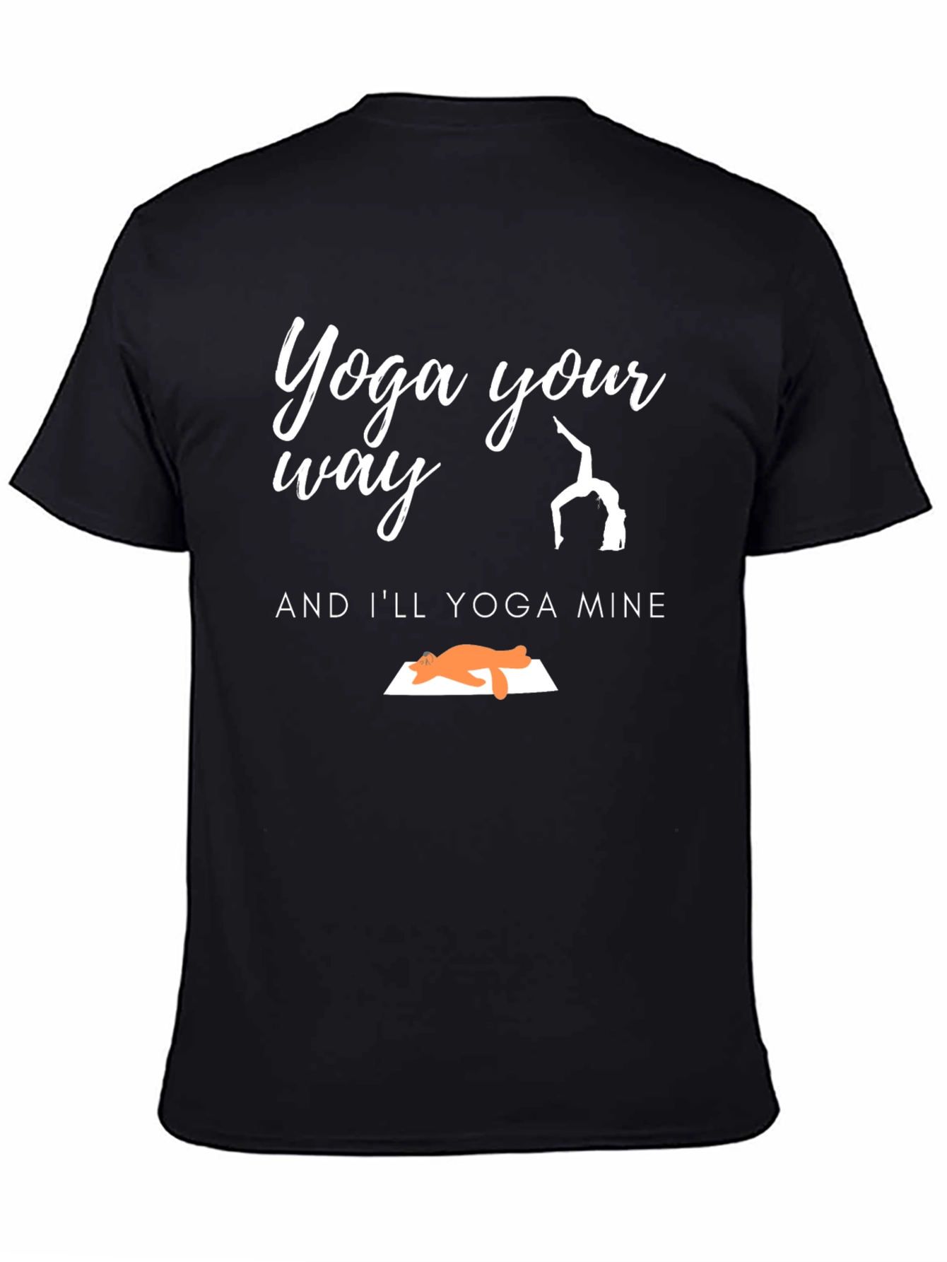 Yoga Your Way Graphic T-Shirt
