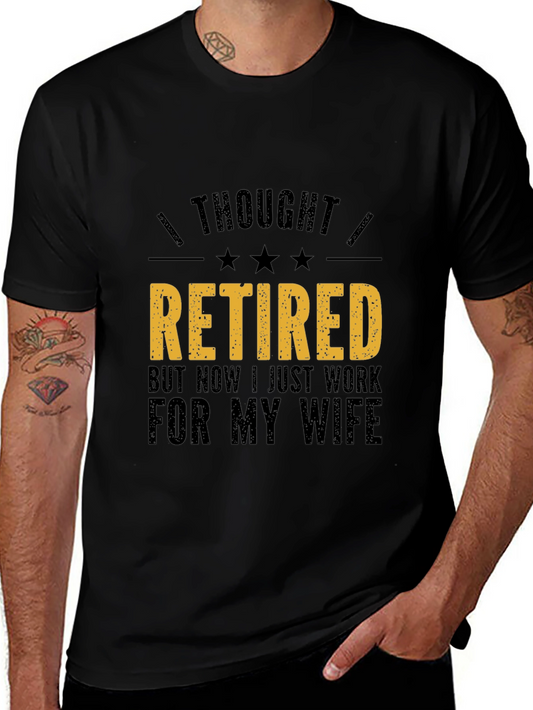 Retired: Now Working For My Wife Funny T-Shirt