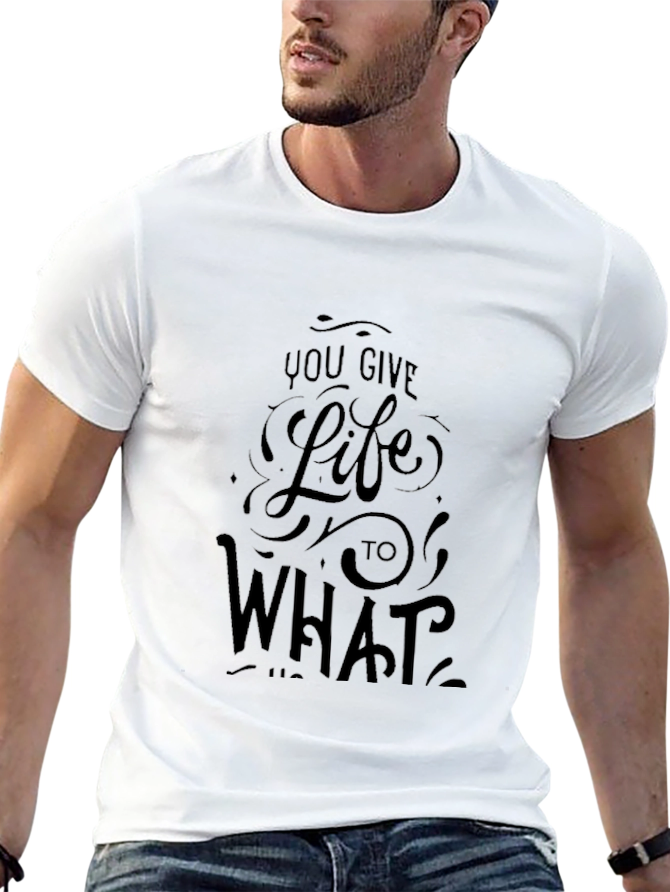 Black Graphic Tee - You Give Life To What...