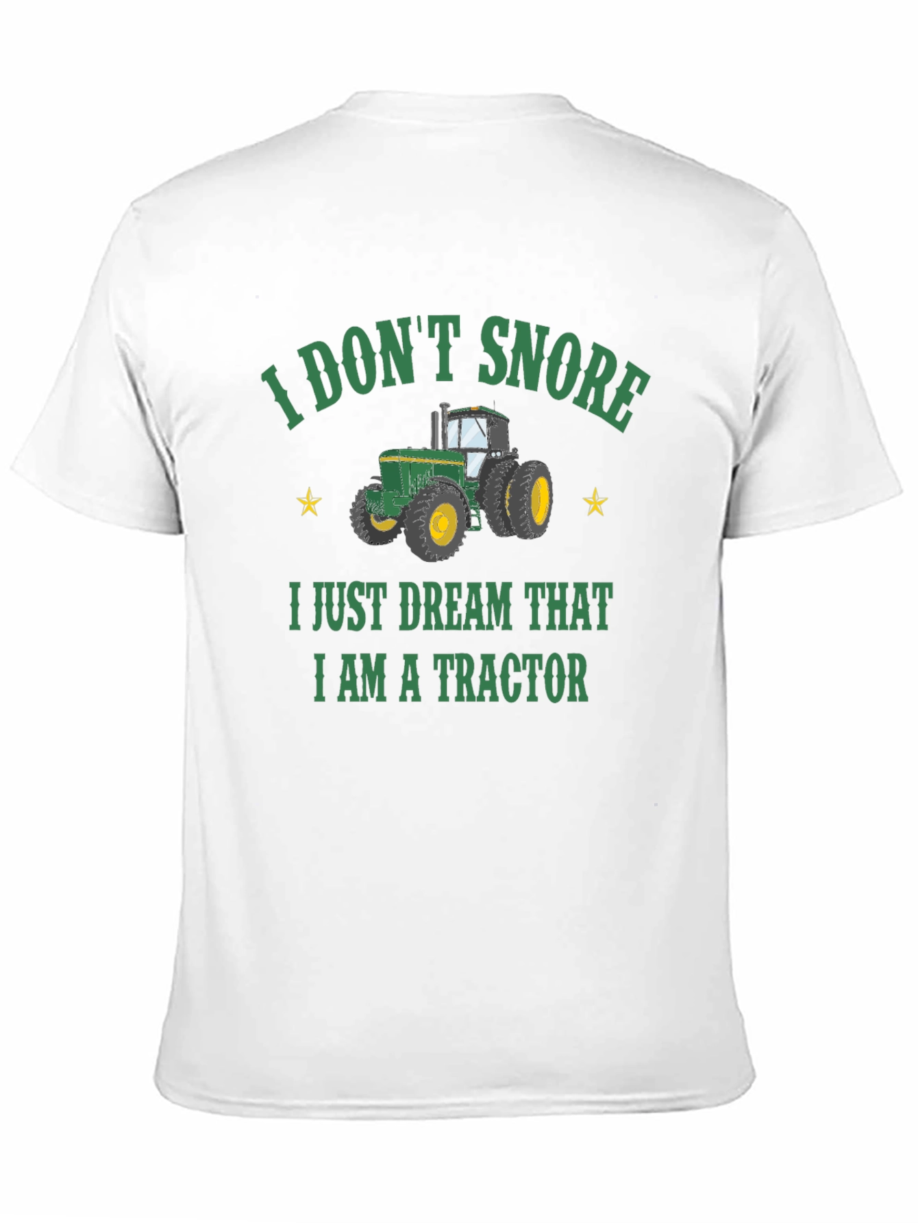 I Dont Snore Tractor T-Shirt