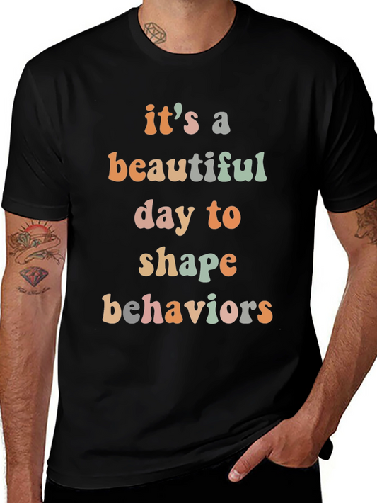 Beautiful Day to Shape Behaviors Tee