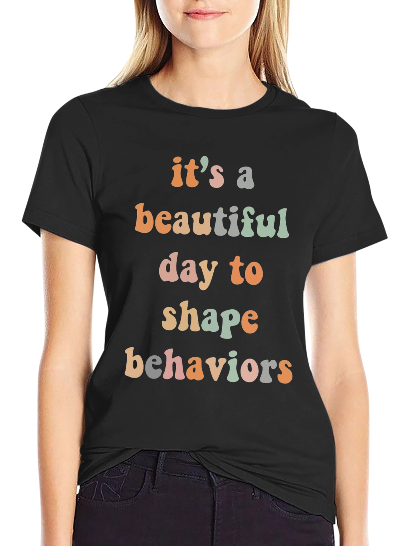 Beautiful Day to Shape Behaviors Tee