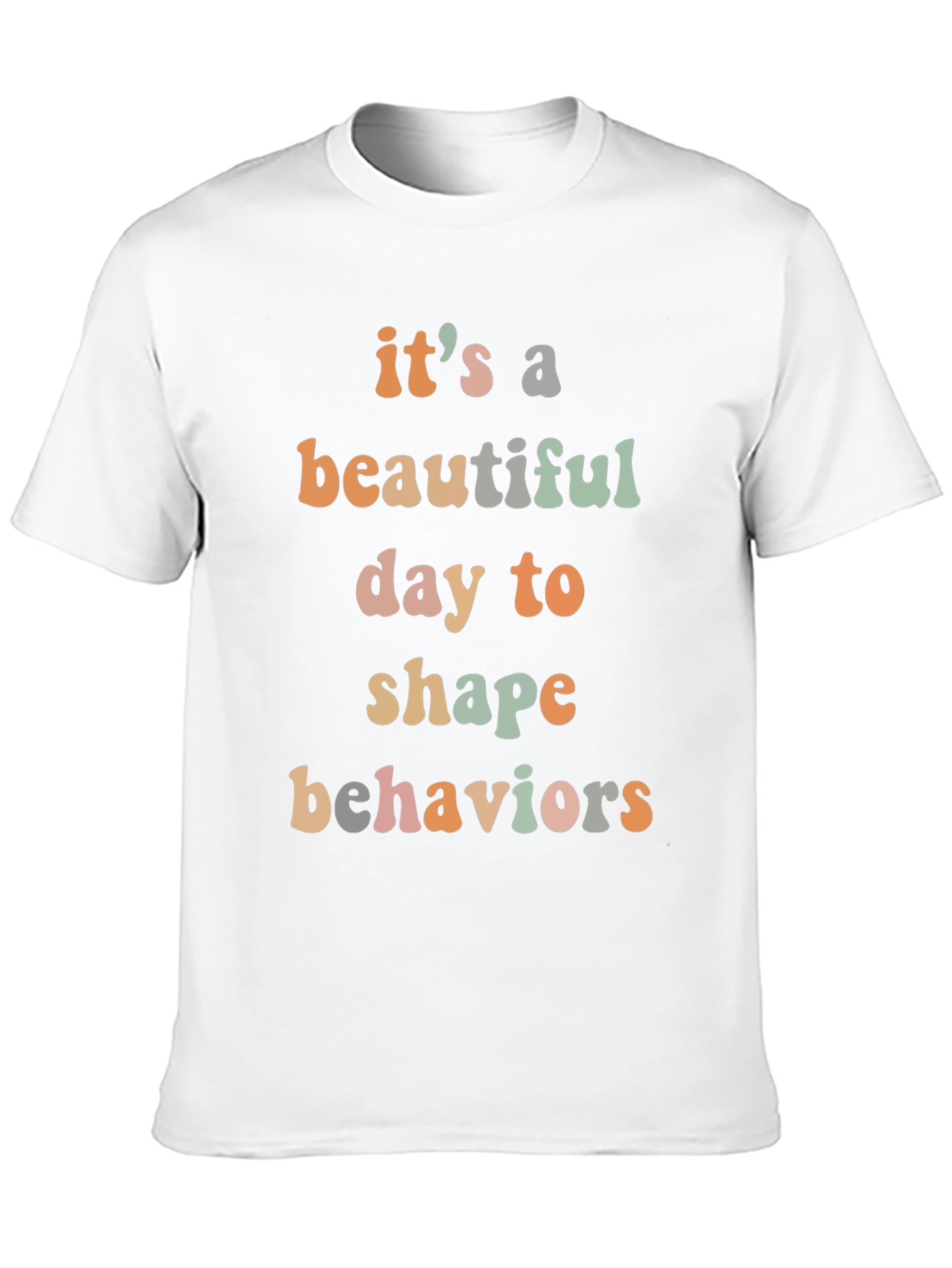 Beautiful Day to Shape Behaviors Tee