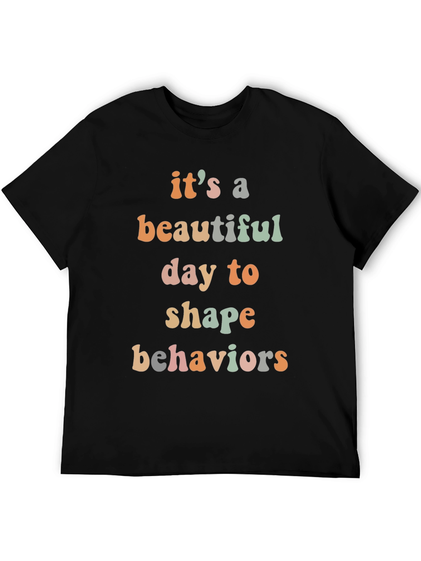 Beautiful Day to Shape Behaviors Tee