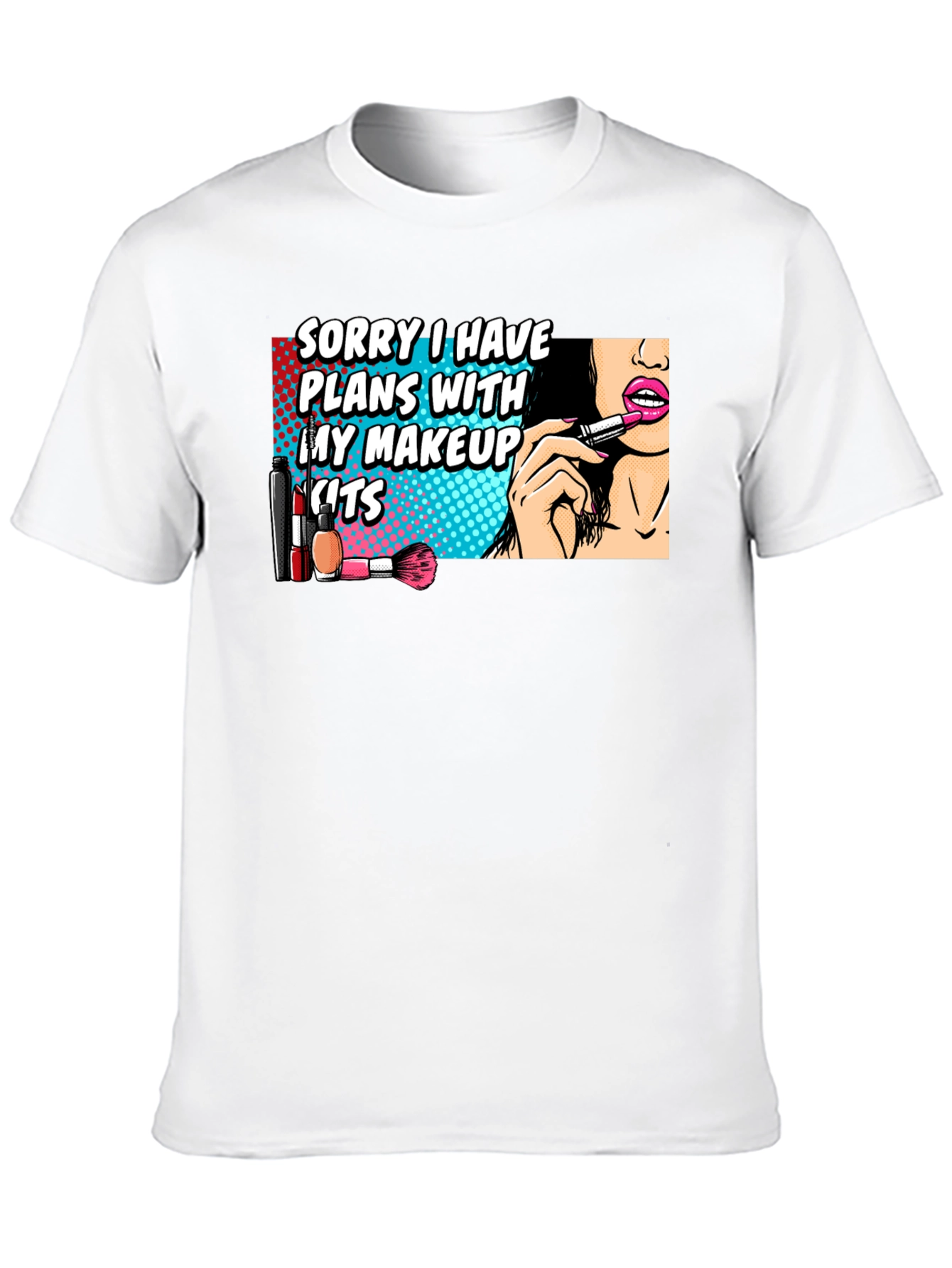 Makeup Plans T-Shirt - Fun Graphic Tee