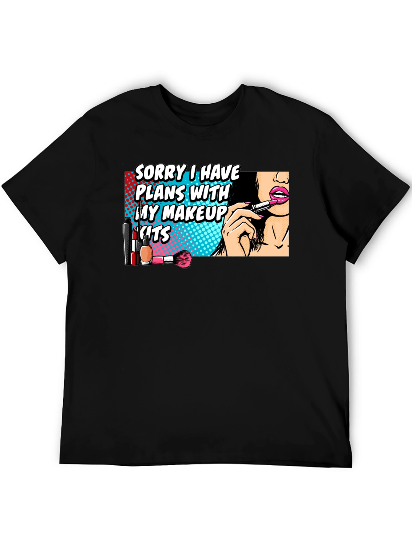 Makeup Plans T-Shirt - Fun Graphic Tee