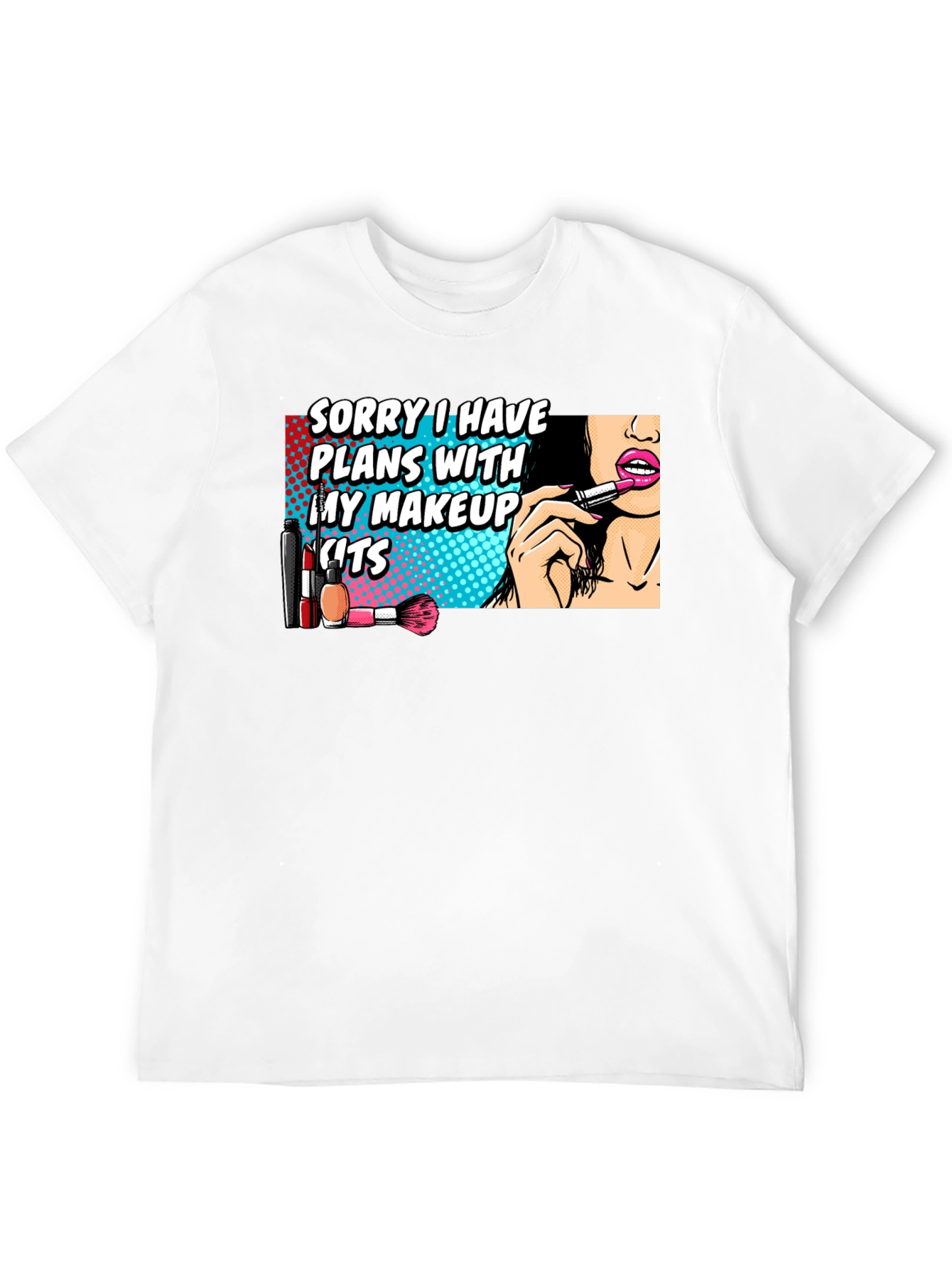 Makeup Plans T-Shirt - Fun Graphic Tee