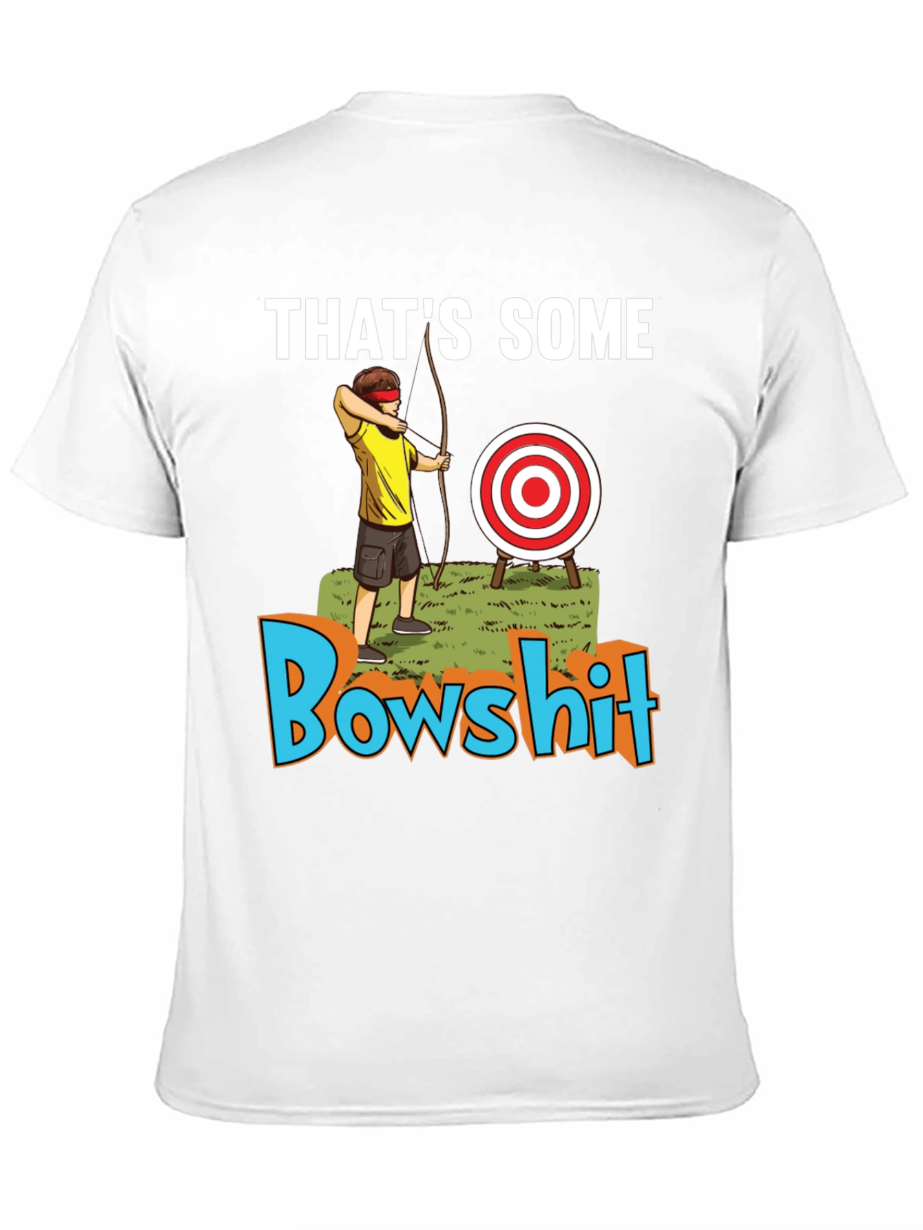 Thats Some Bowshit Graphic T-Shirt