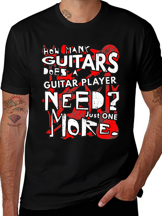 How Many Guitars Does a Guitar Player Need T-Shirt
