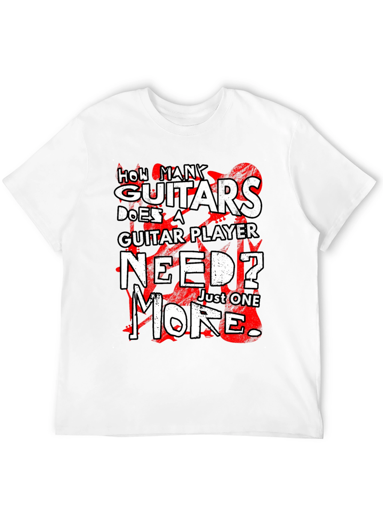 How Many Guitars Does a Guitar Player Need T-Shirt