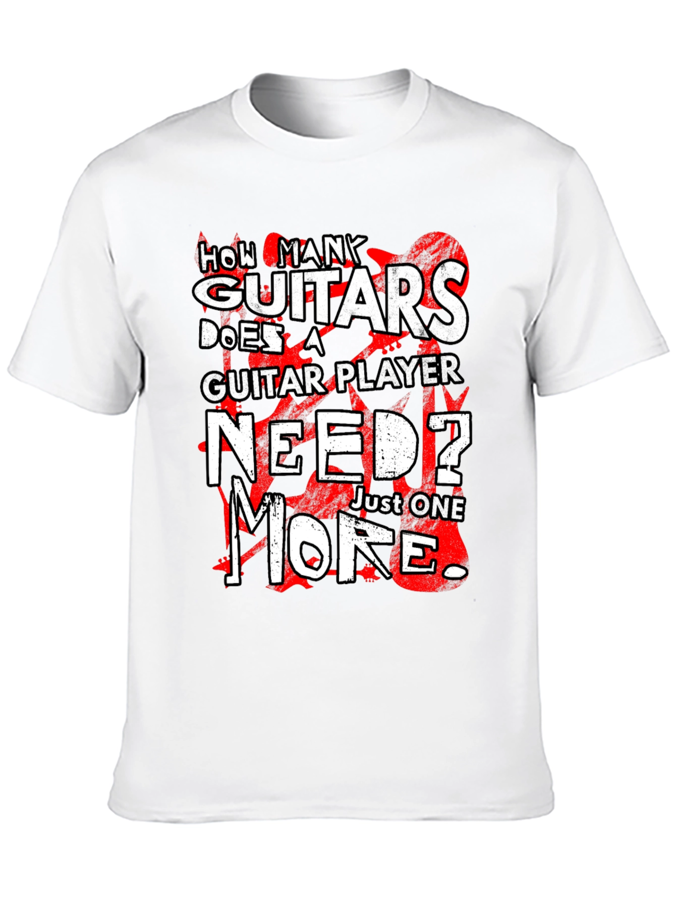 How Many Guitars Does a Guitar Player Need T-Shirt