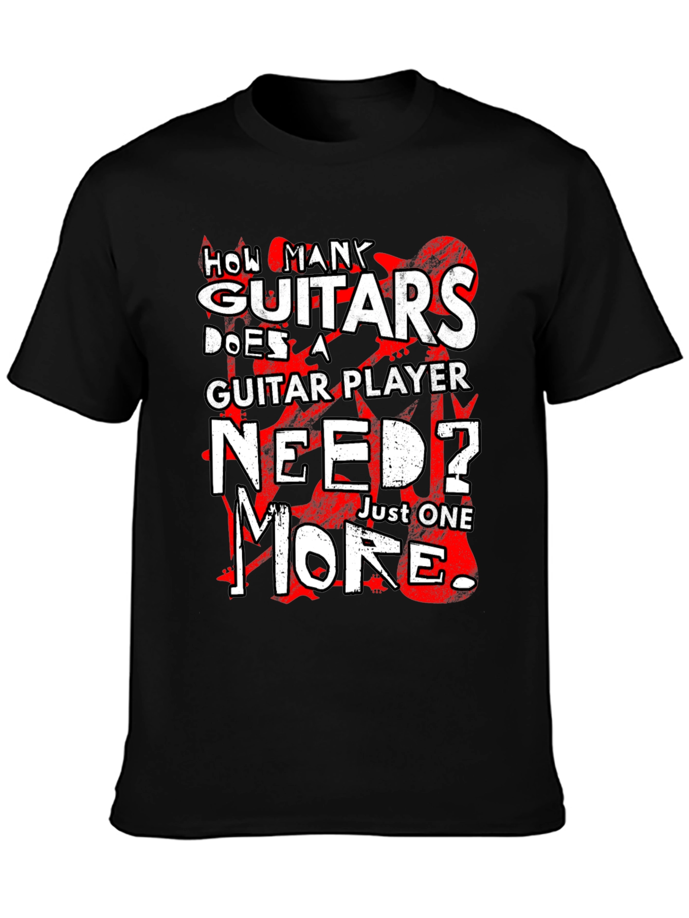 How Many Guitars Does a Guitar Player Need T-Shirt
