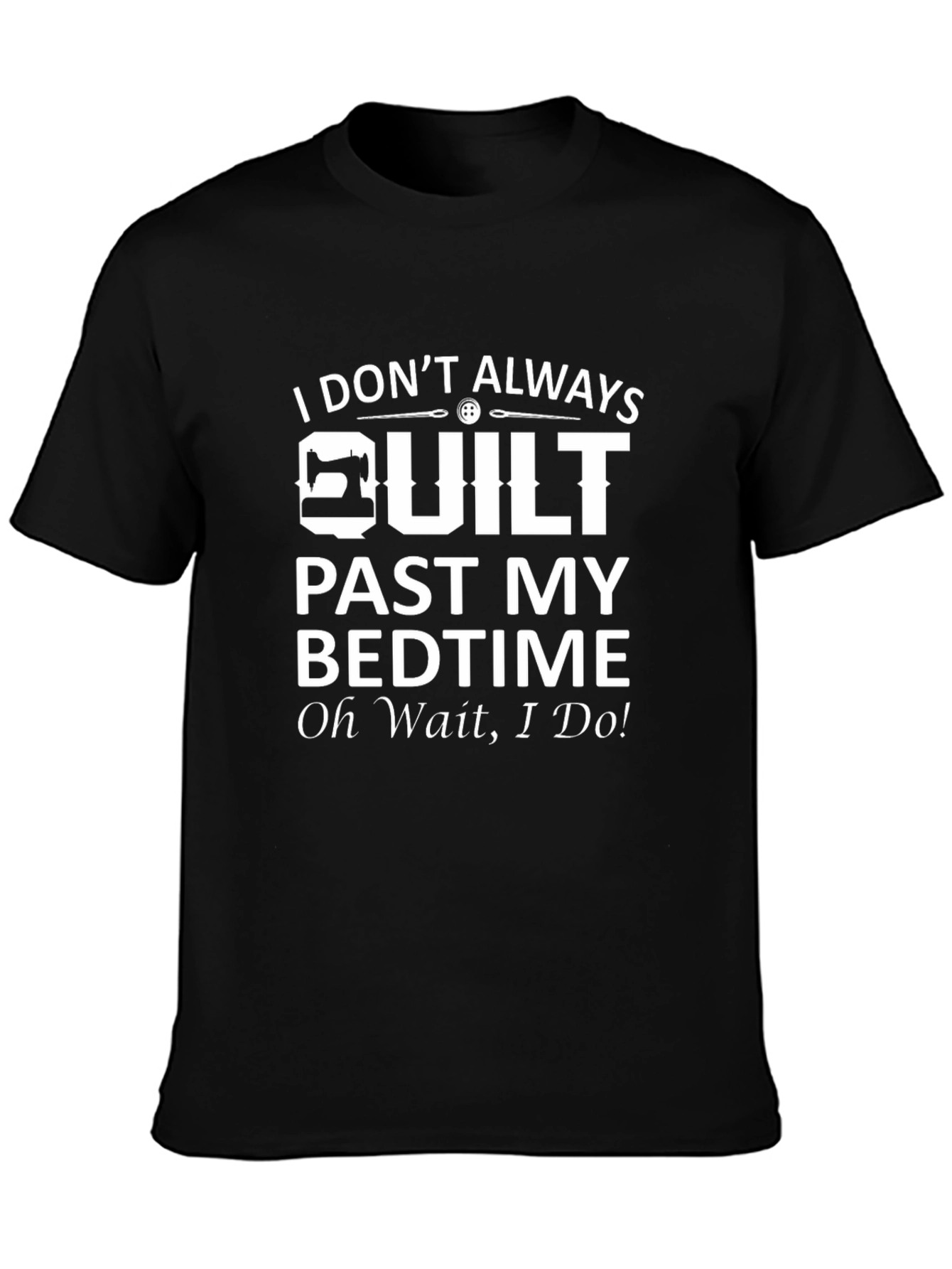 Quilters Bedtime T-Shirt - Funny Quilting Tee