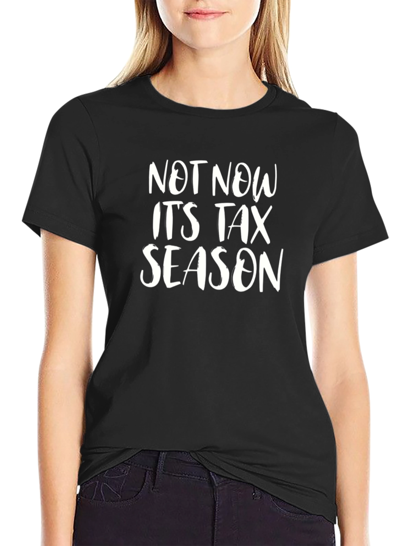 Not Now Its Tax Season Black T-Shirt