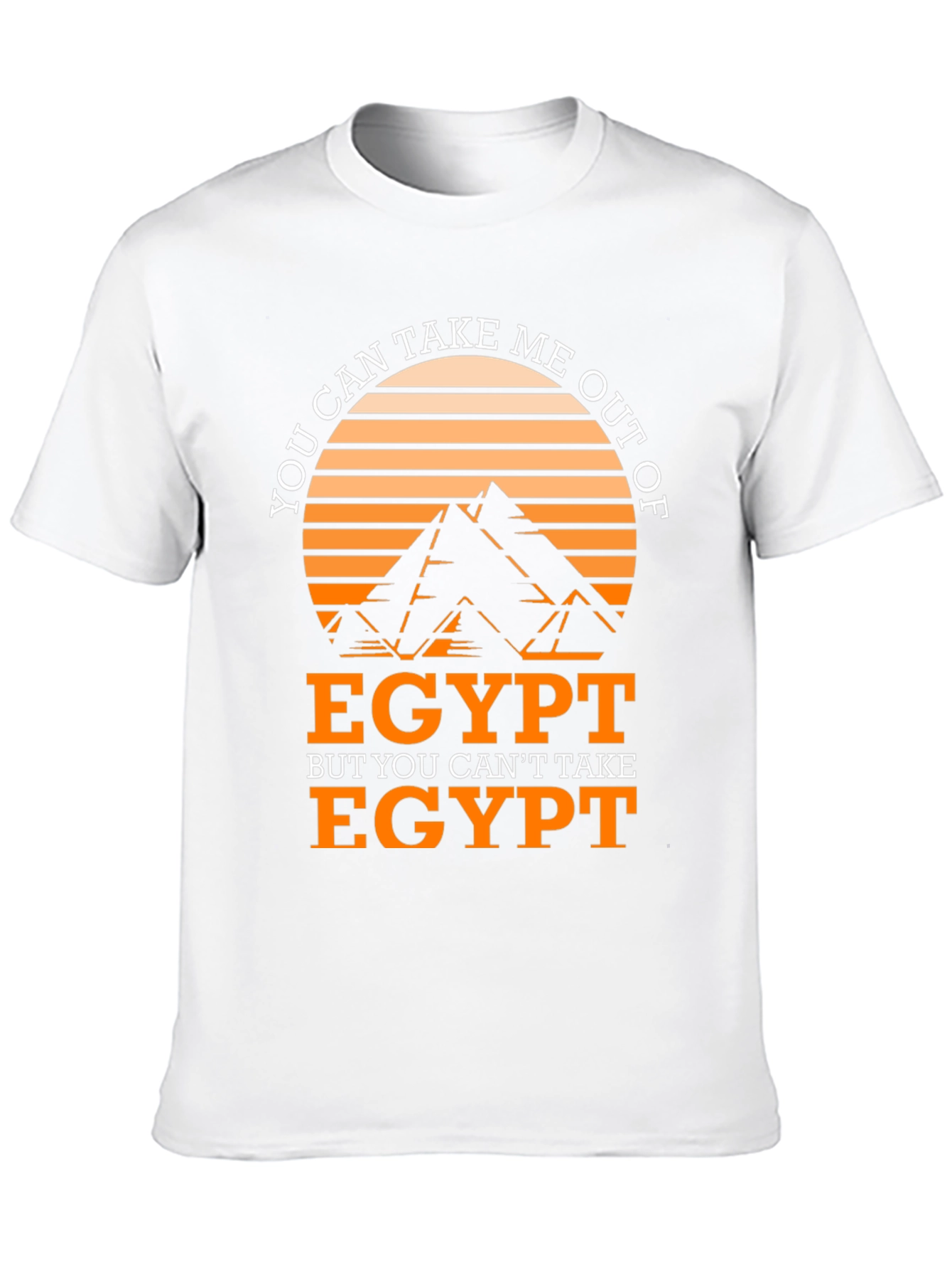 Egypt T-Shirt: You Can Take Me Out of Egypt