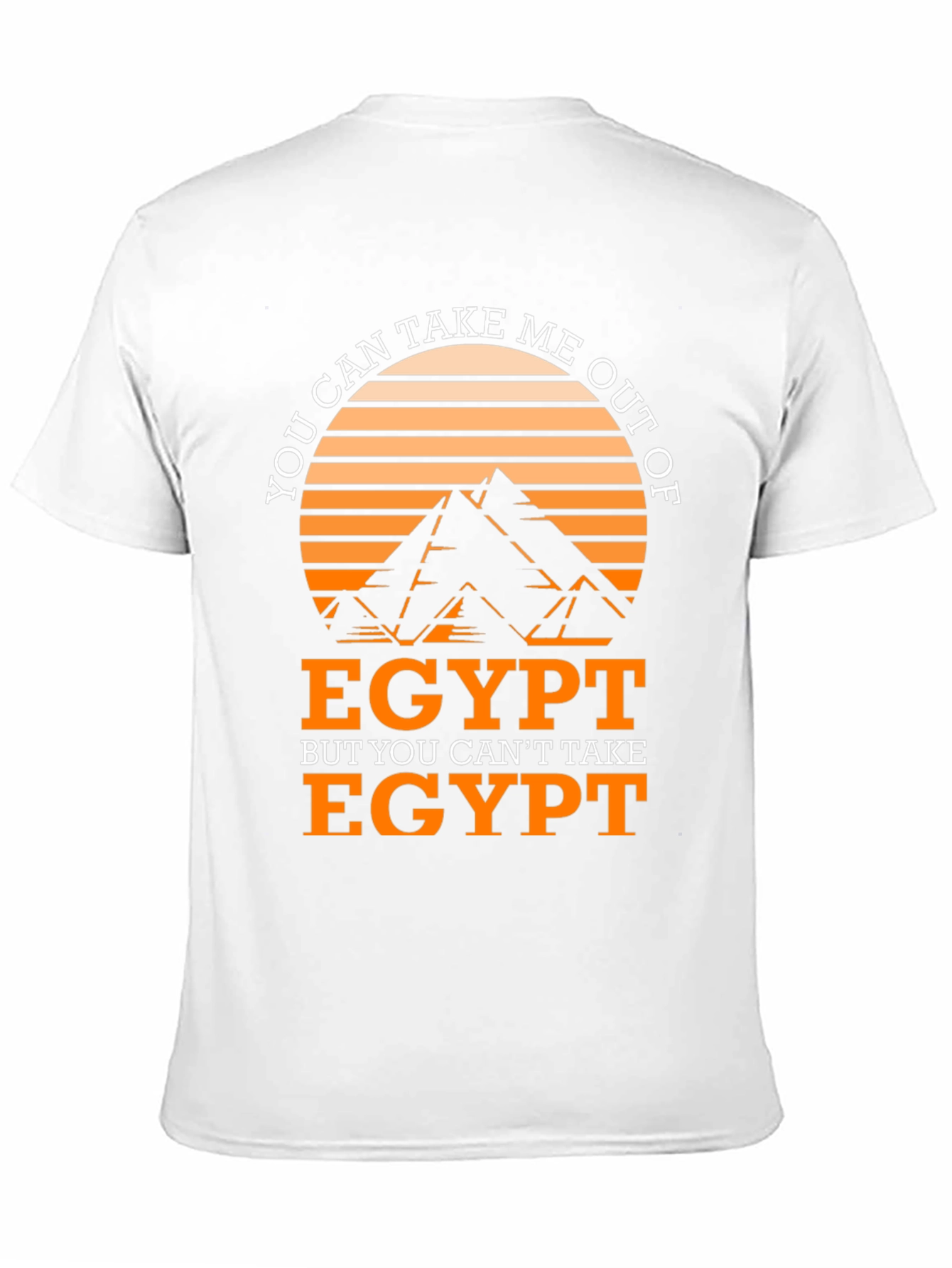 Egypt T-Shirt: You Can Take Me Out of Egypt