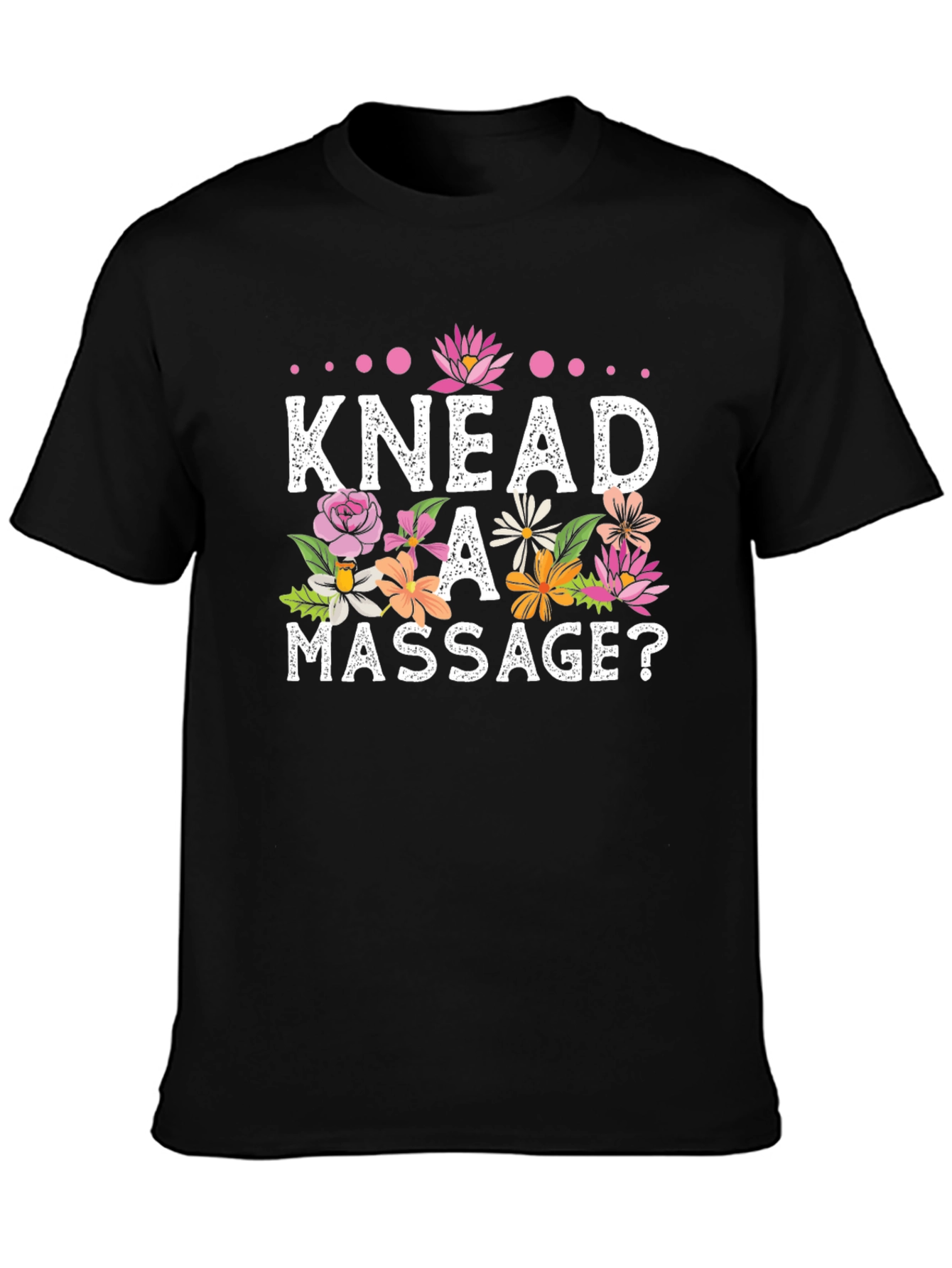 Knead A Massage? Graphic T-Shirt