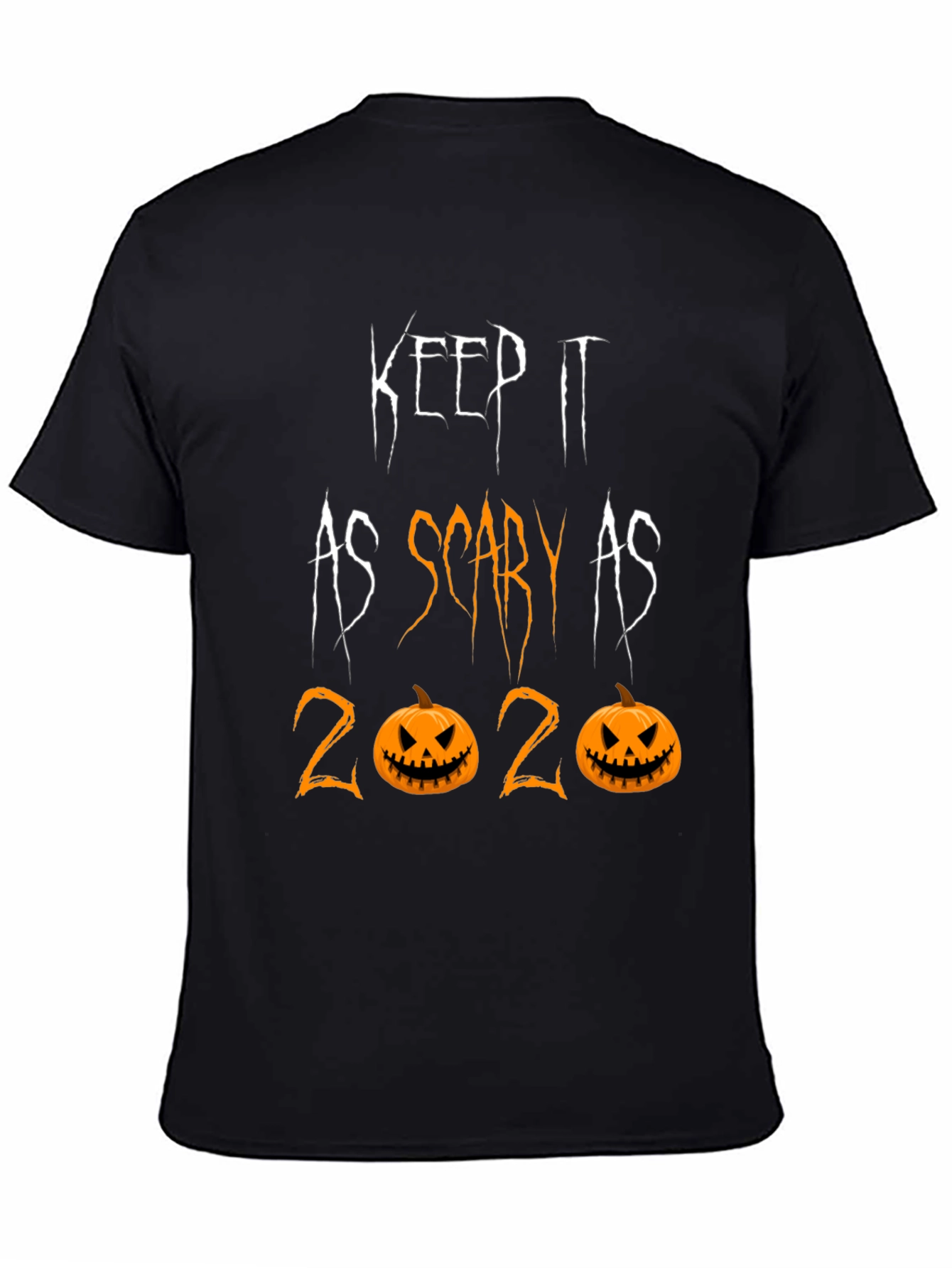 Keep it as Scary as 2020 Halloween Tee