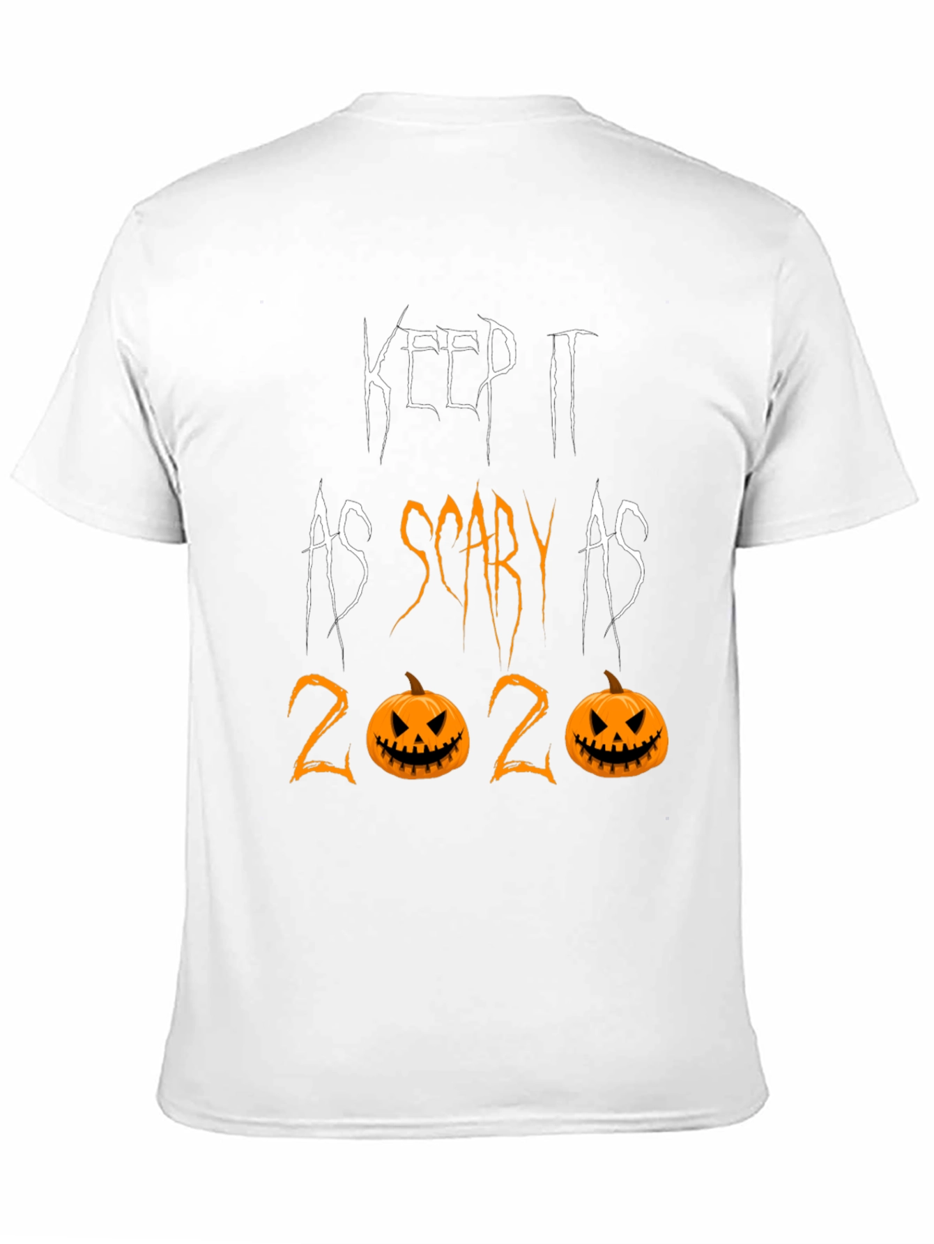 Keep it as Scary as 2020 Halloween Tee