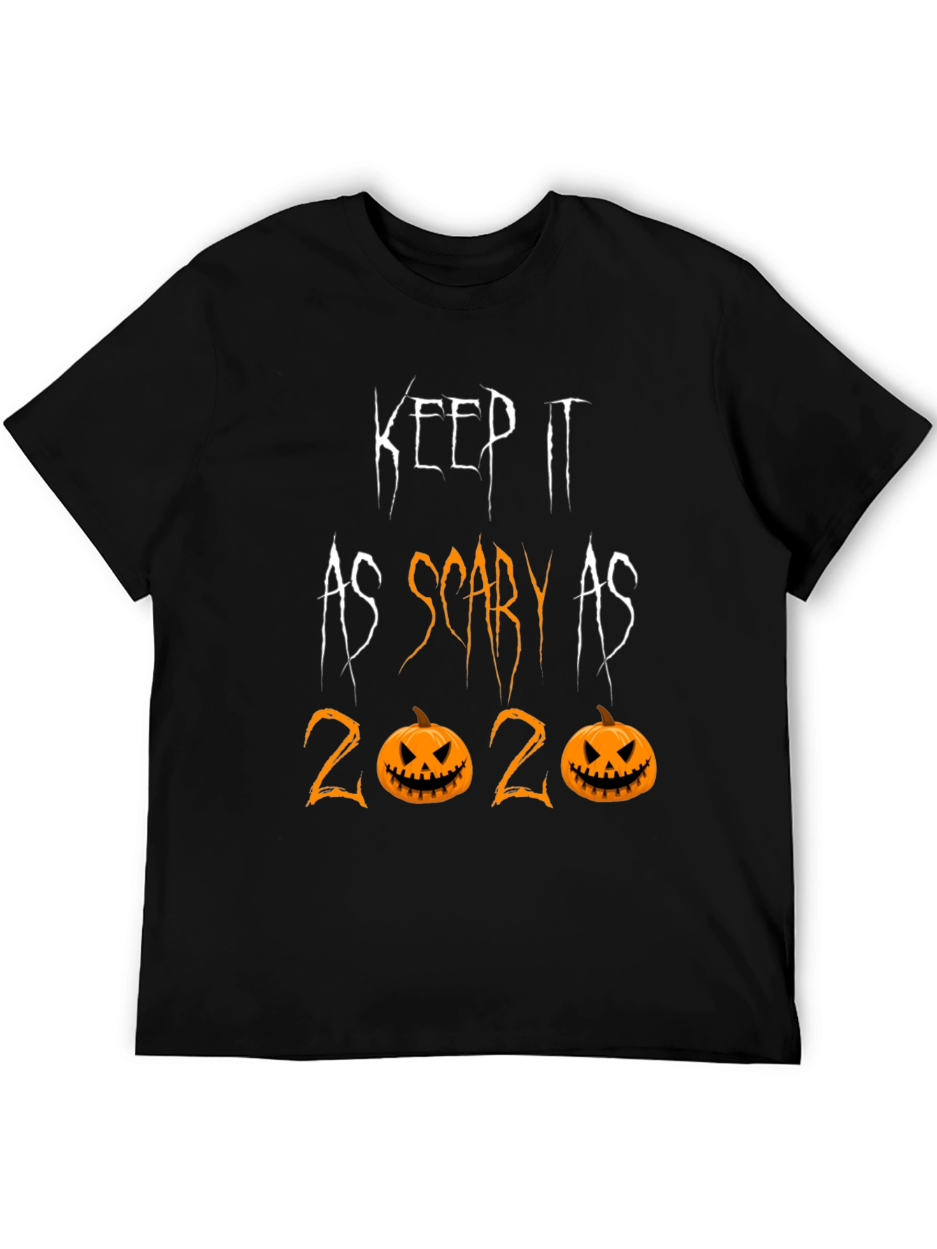 Keep it as Scary as 2020 Halloween Tee