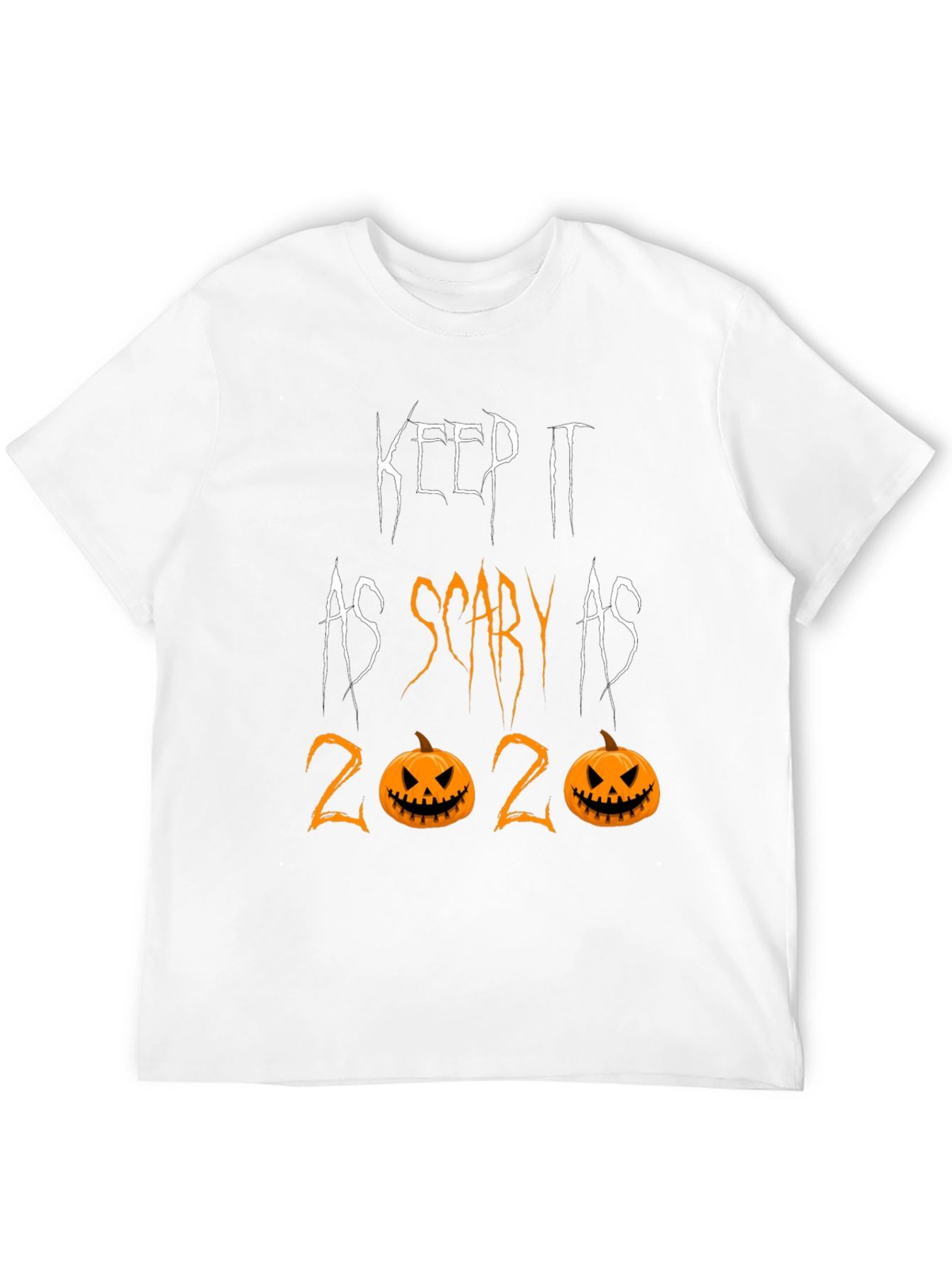 Keep it as Scary as 2020 Halloween Tee
