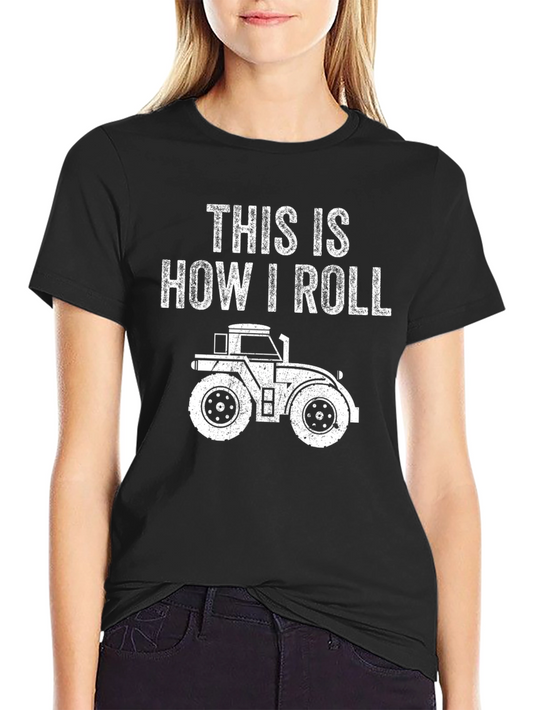 This Is How I Roll Tractor T-Shirt