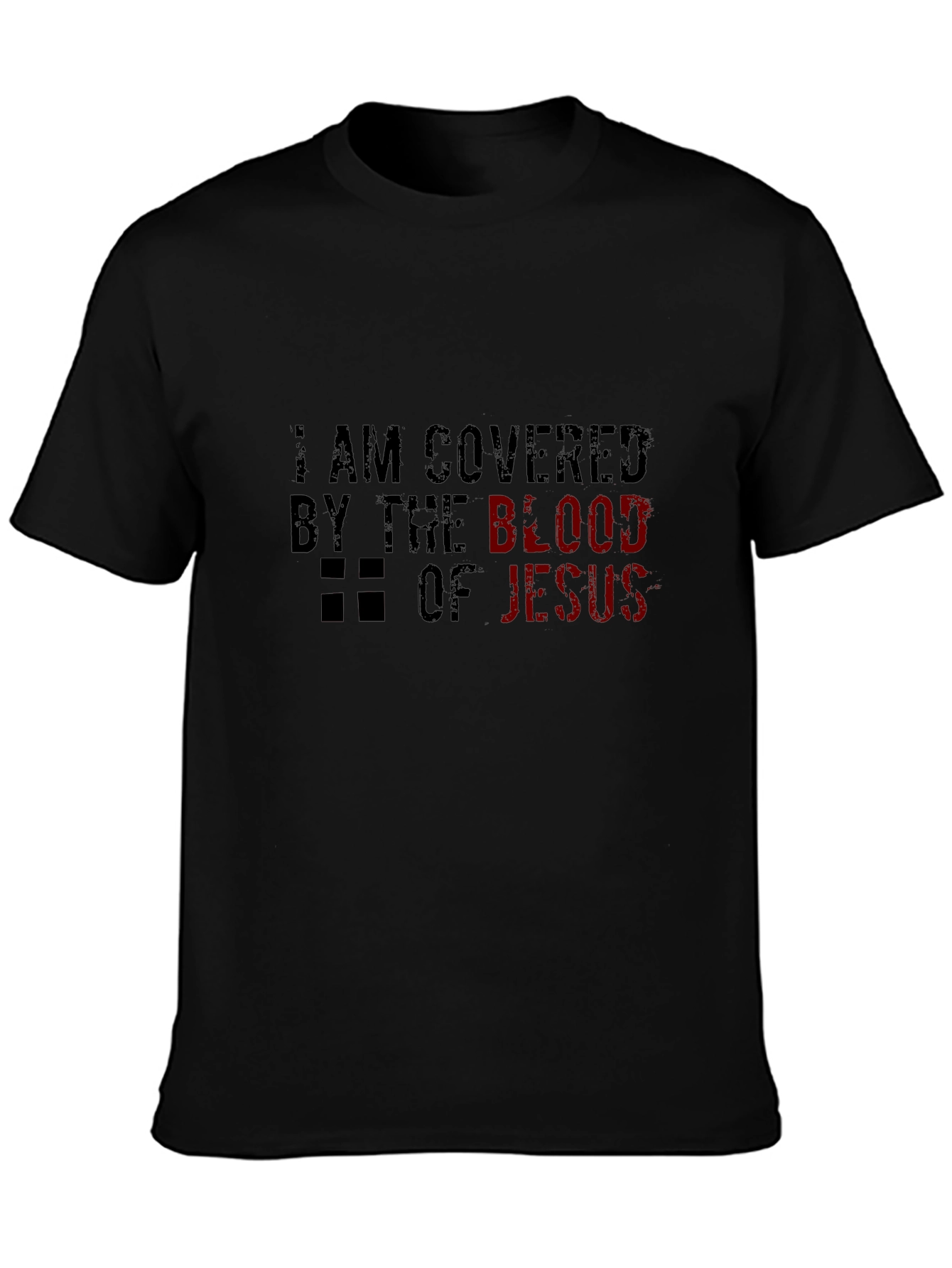 I Am Covered by the Blood of Jesus T-Shirt