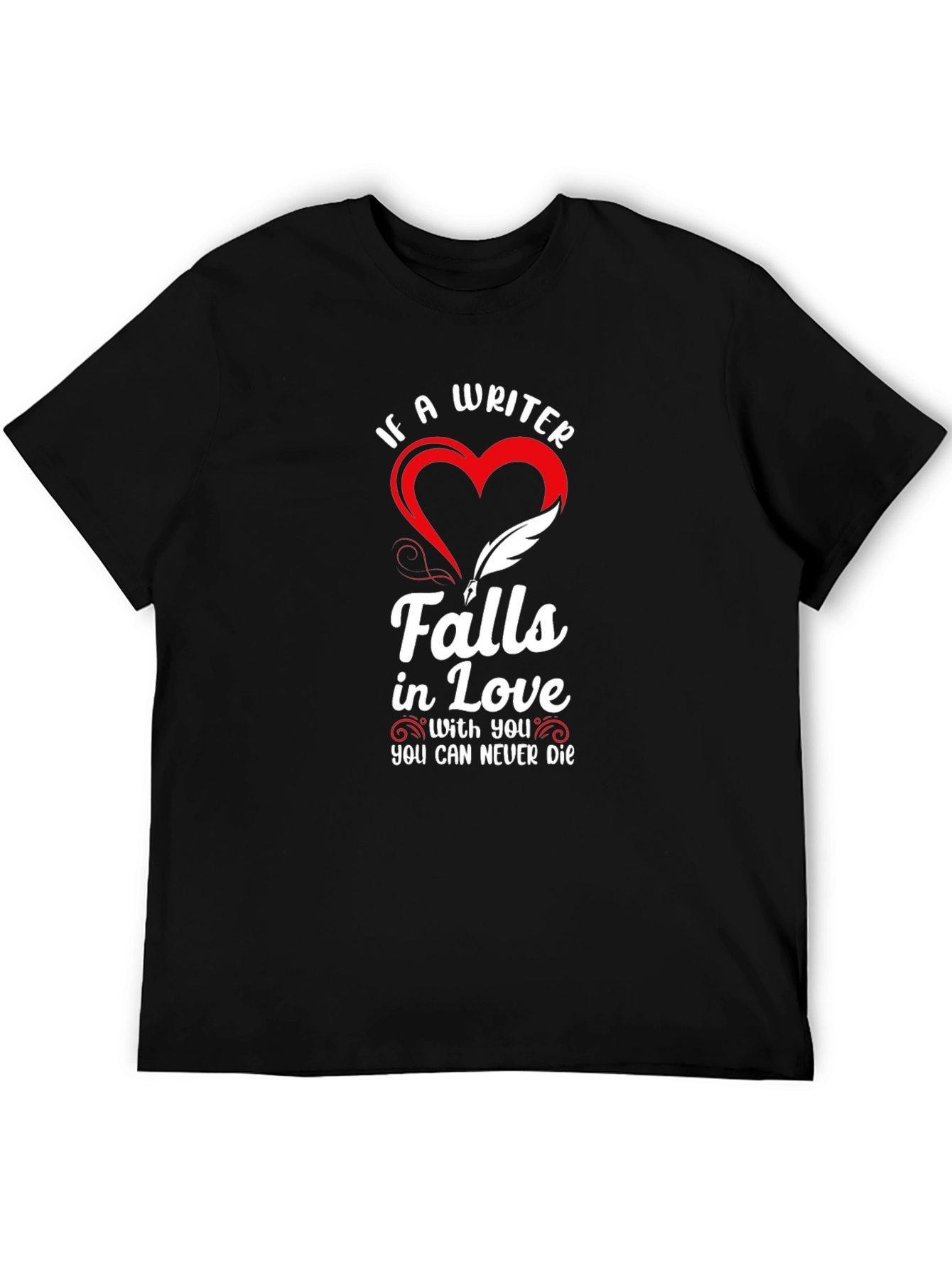 Writer Love T-Shirt - Never Die
