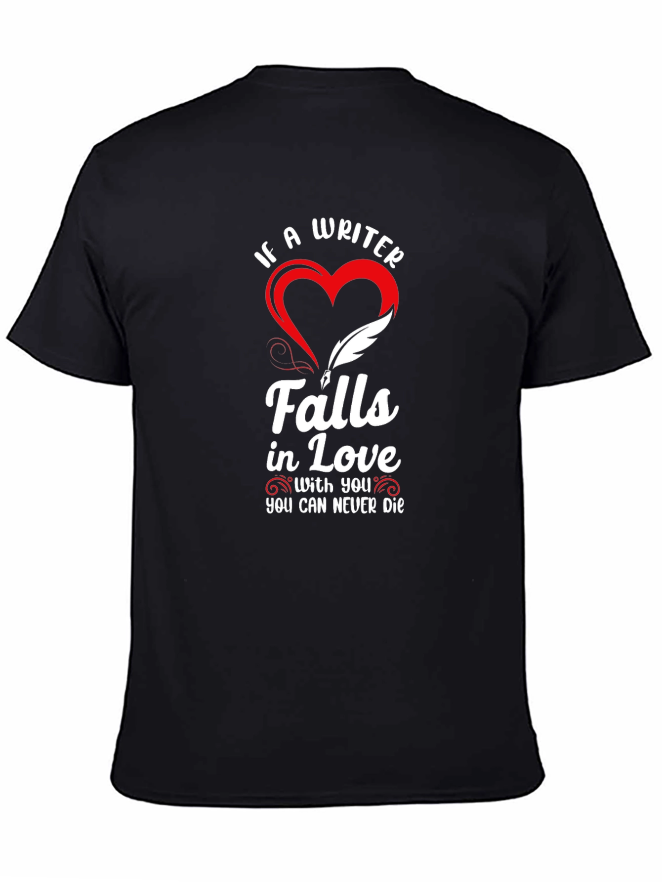 Writer Love T-Shirt - Never Die