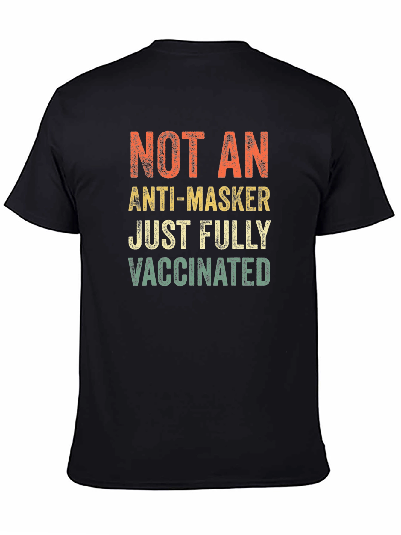 Fully Vaccinated T-Shirt - Anti-Masker Statement Tee