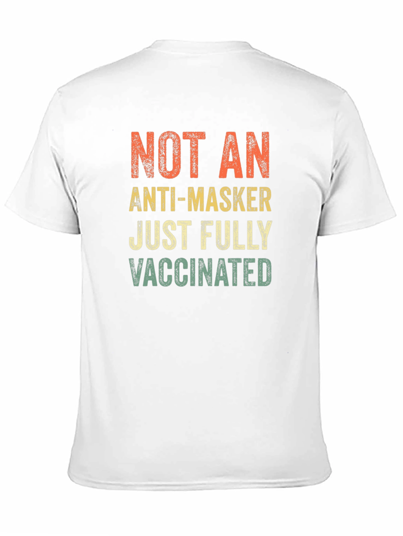 Fully Vaccinated T-Shirt - Anti-Masker Statement Tee