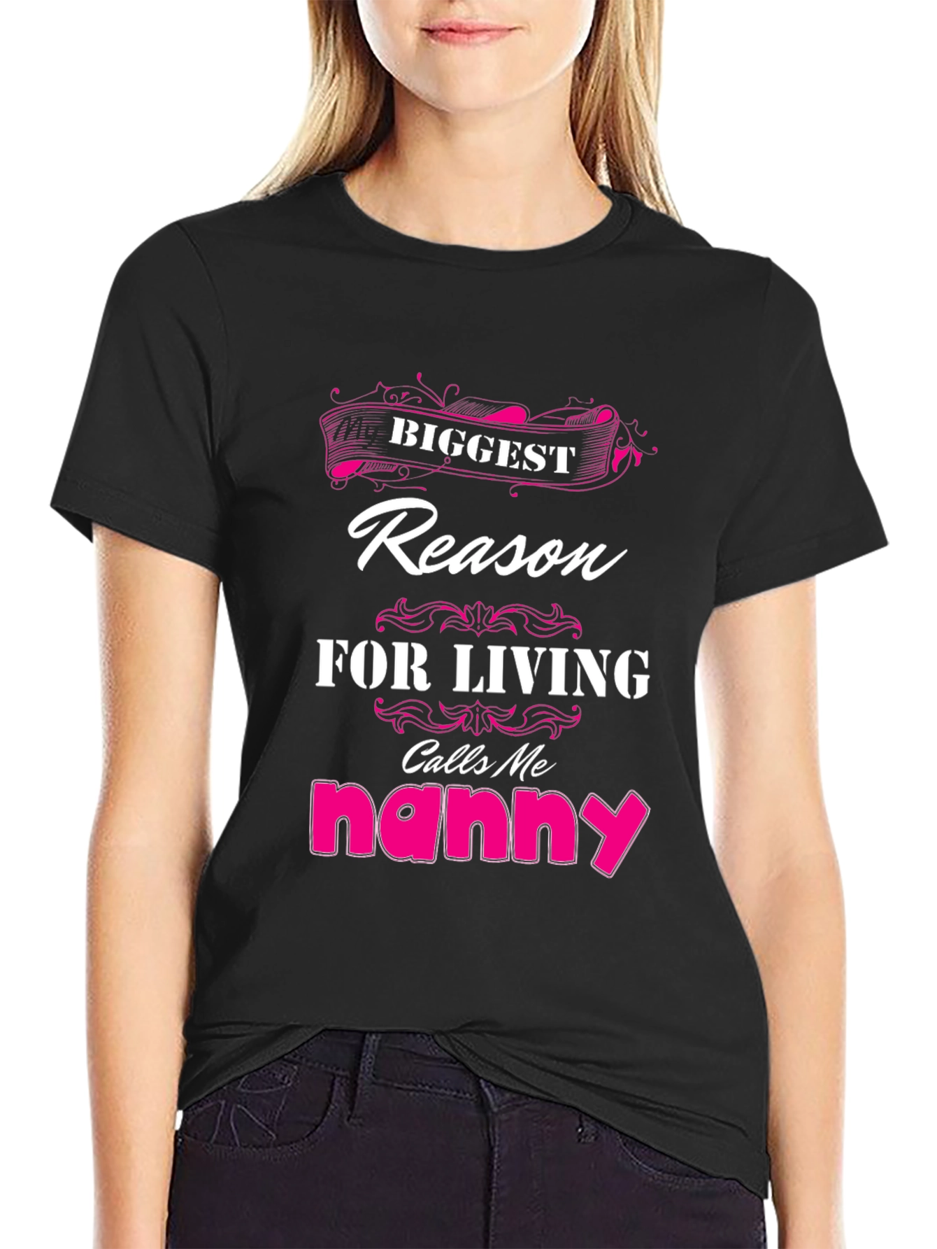 Biggest Reason For Living Nanny T-Shirt