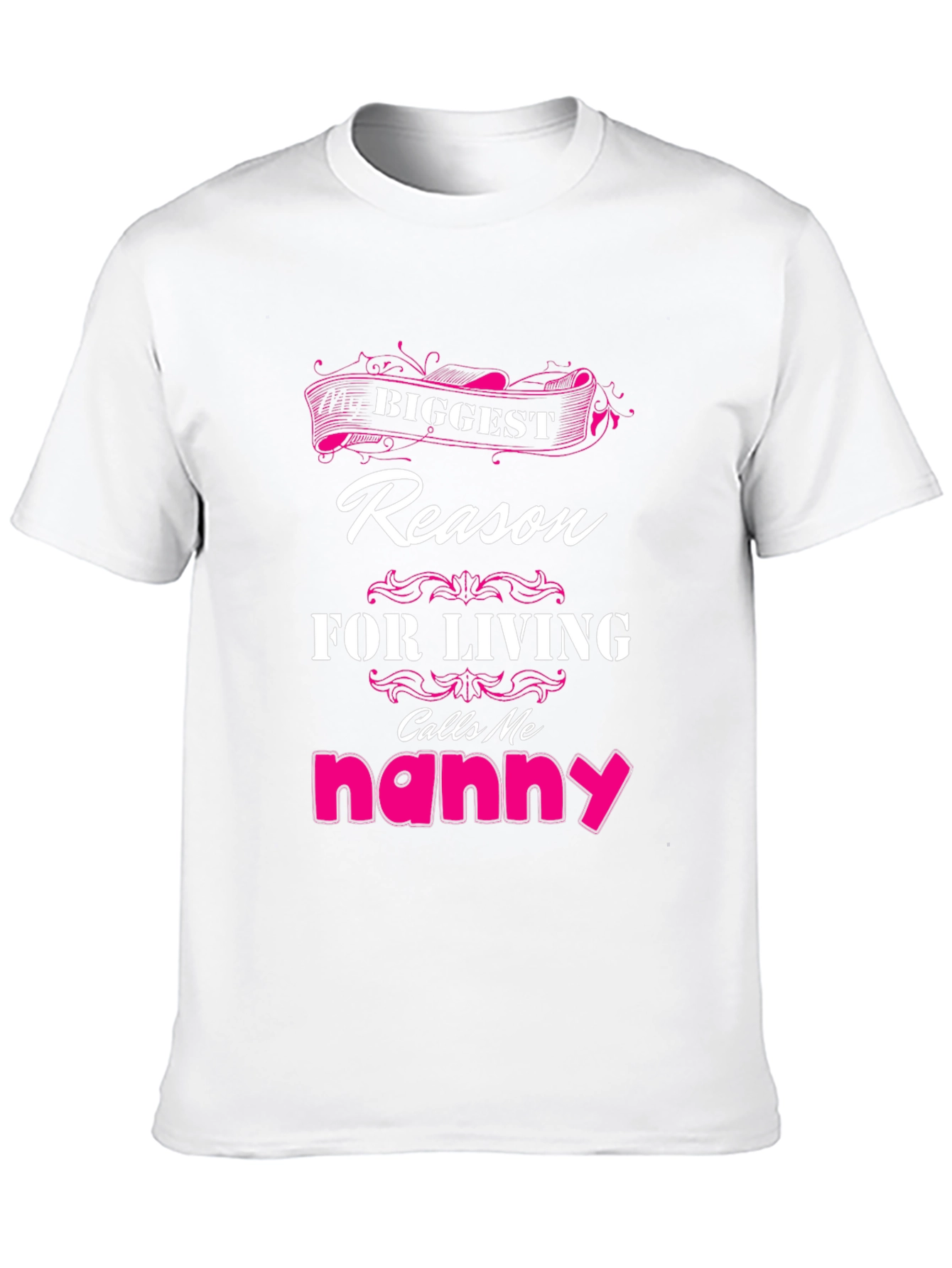 Biggest Reason For Living Nanny T-Shirt