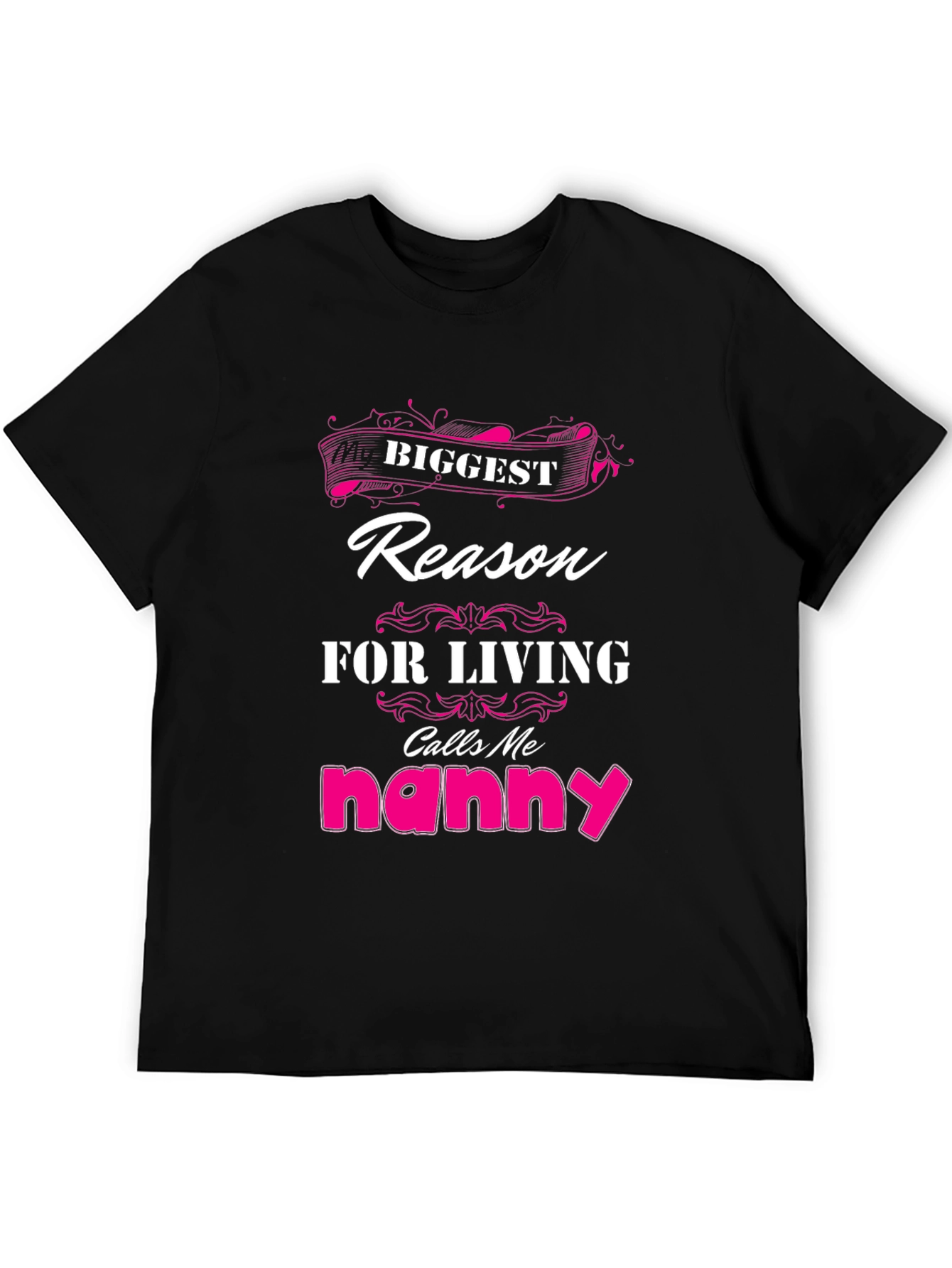 Biggest Reason For Living Nanny T-Shirt