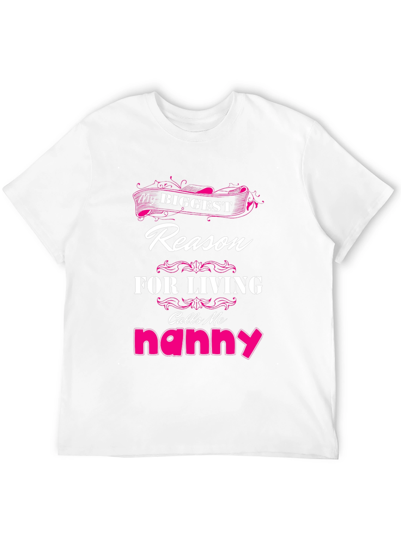 Biggest Reason For Living Nanny T-Shirt