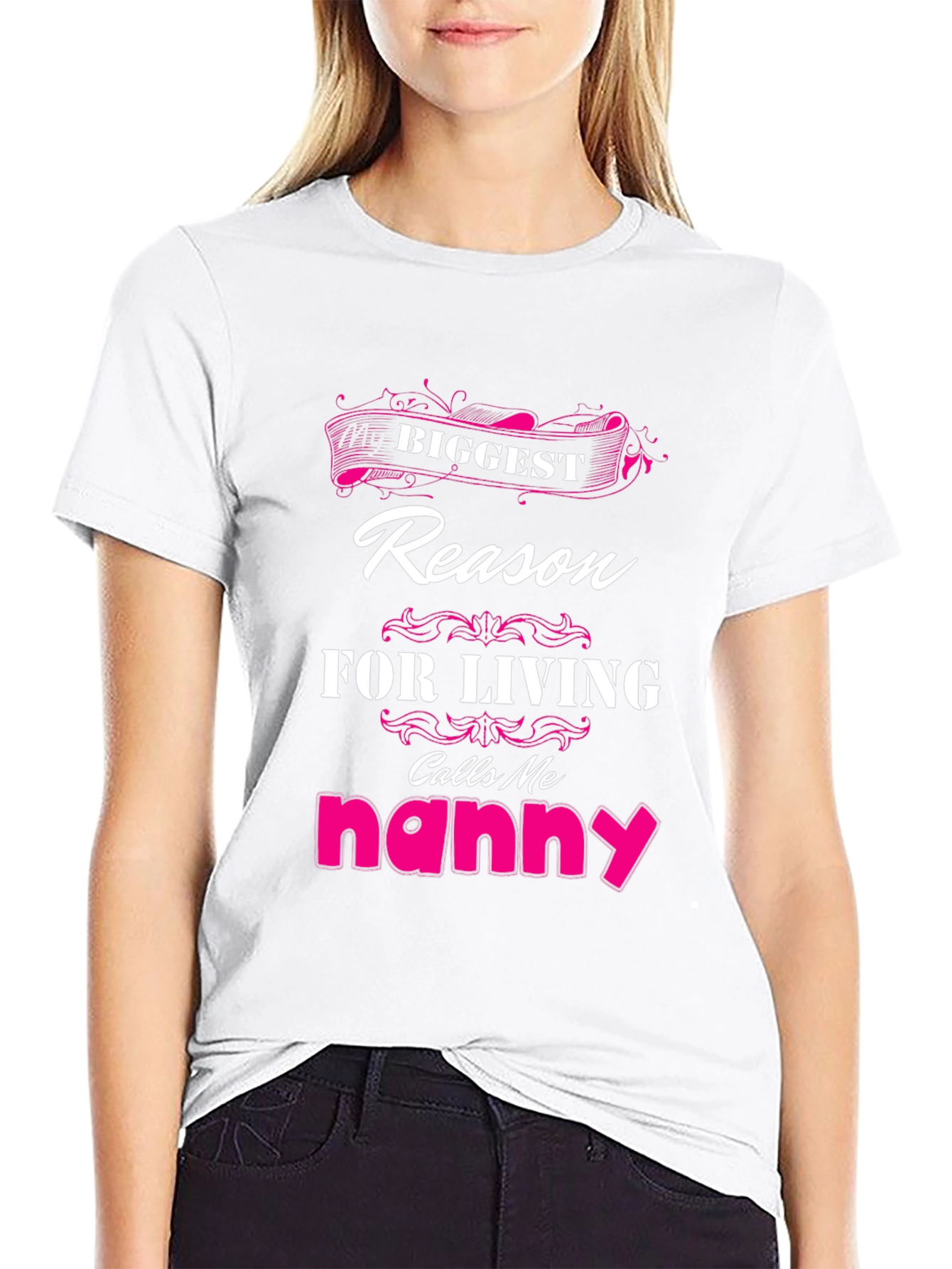 Biggest Reason For Living Nanny T-Shirt