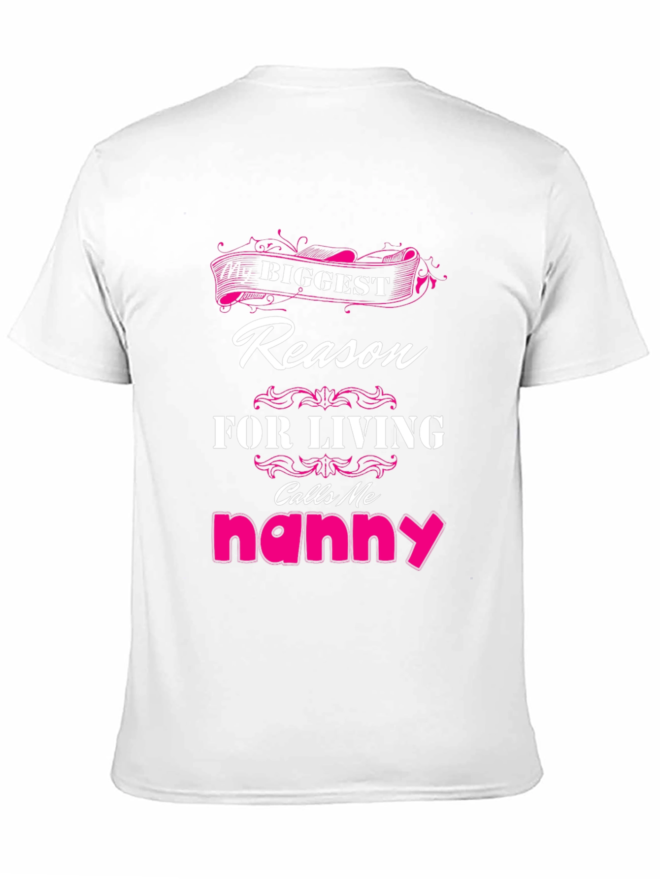 Biggest Reason For Living Nanny T-Shirt