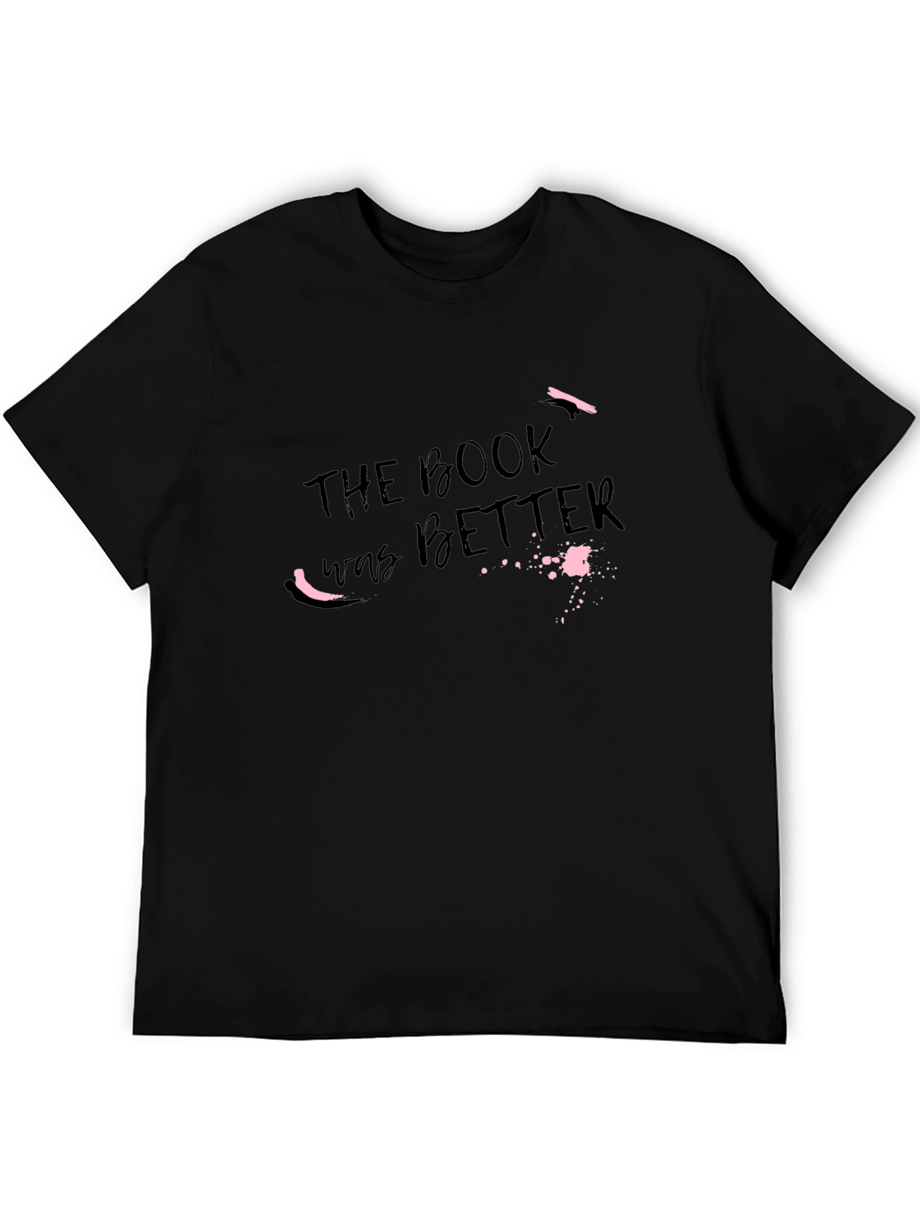 Book Was Better T-Shirt - Black Novelty Tee