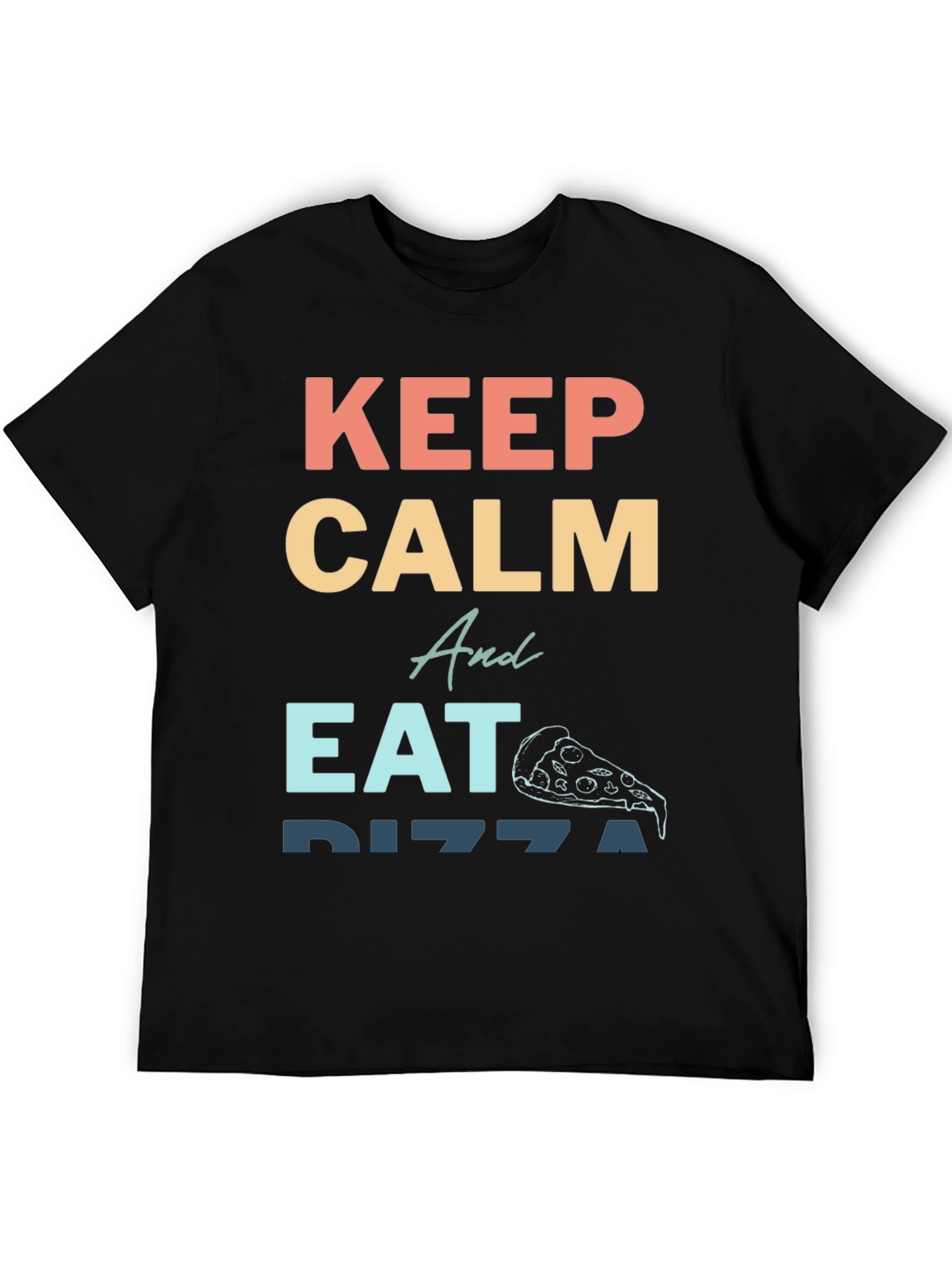 Keep Calm and Eat Pizza Funny Graphic T-Shirt