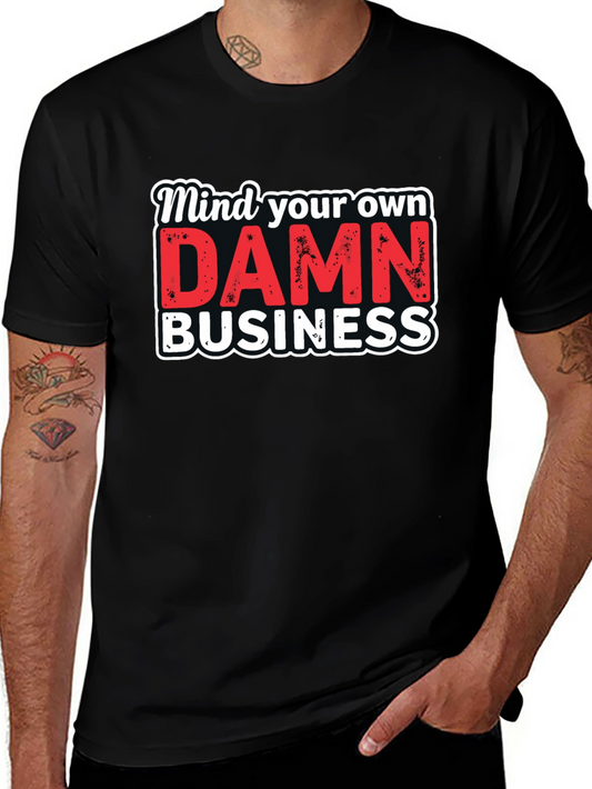 Mind Your Own DAMN Business Graphic Tee