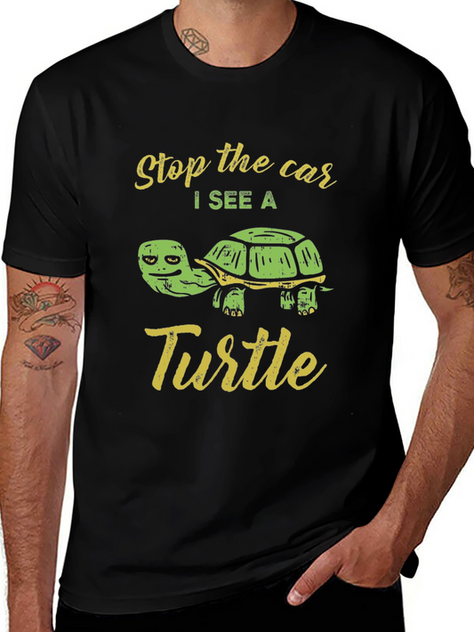 Funny Turtle Graphic T-Shirt - Stop The Car I See A Turtle