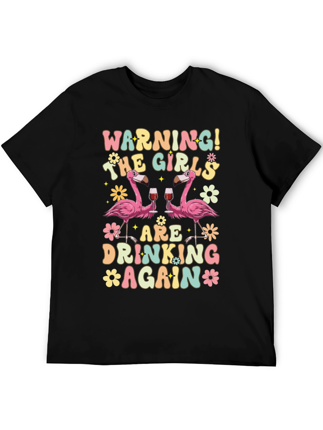 Warning! The Girls Are Drinking Again T-Shirt