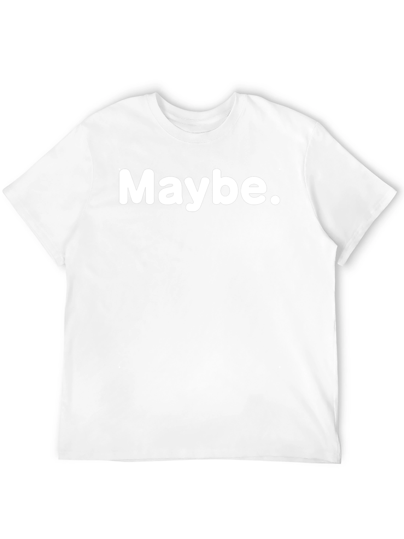 Maybe Graphic T-Shirt - Casual Unisex Tee