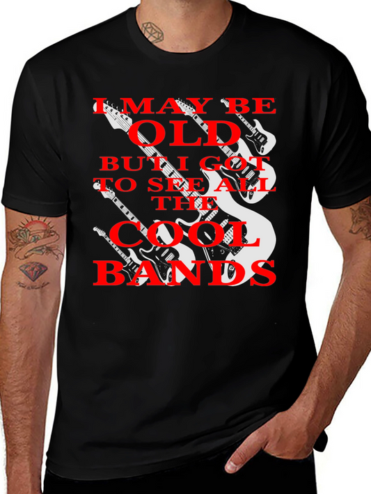 Cool Bands Graphic Tee - I May Be Old T-Shirt